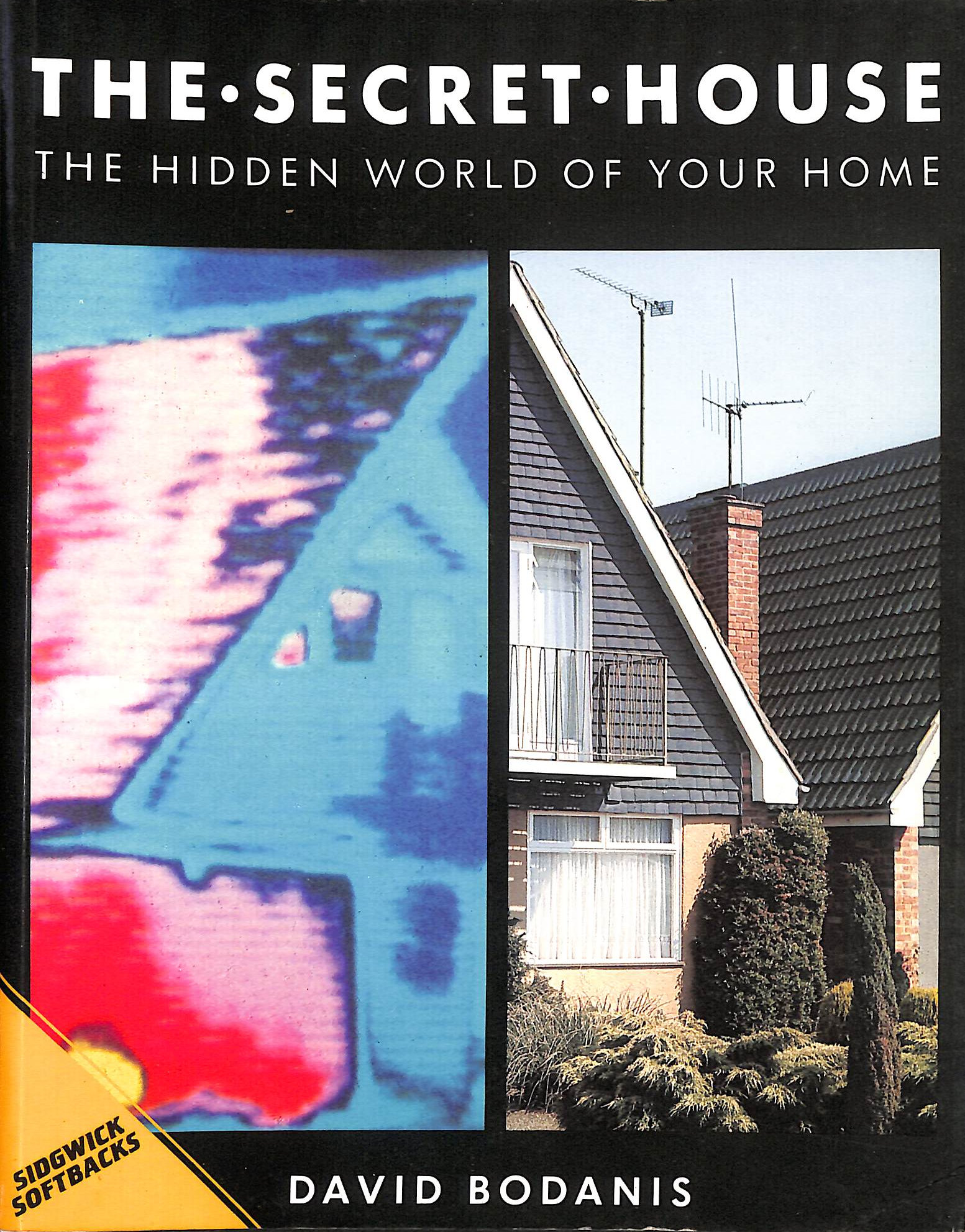 The Secret House: The Hidden World of Your Home