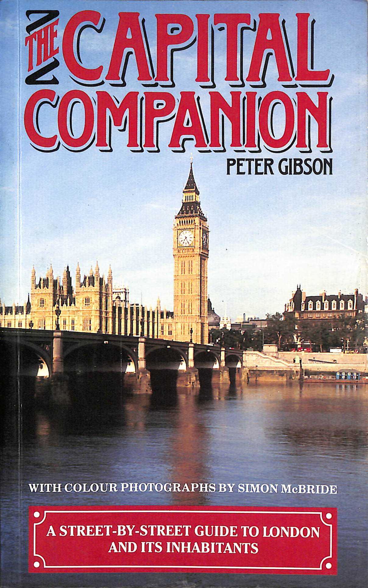 The Capital Companion: A Street-By-Street Guide to London And Its Inhabitants