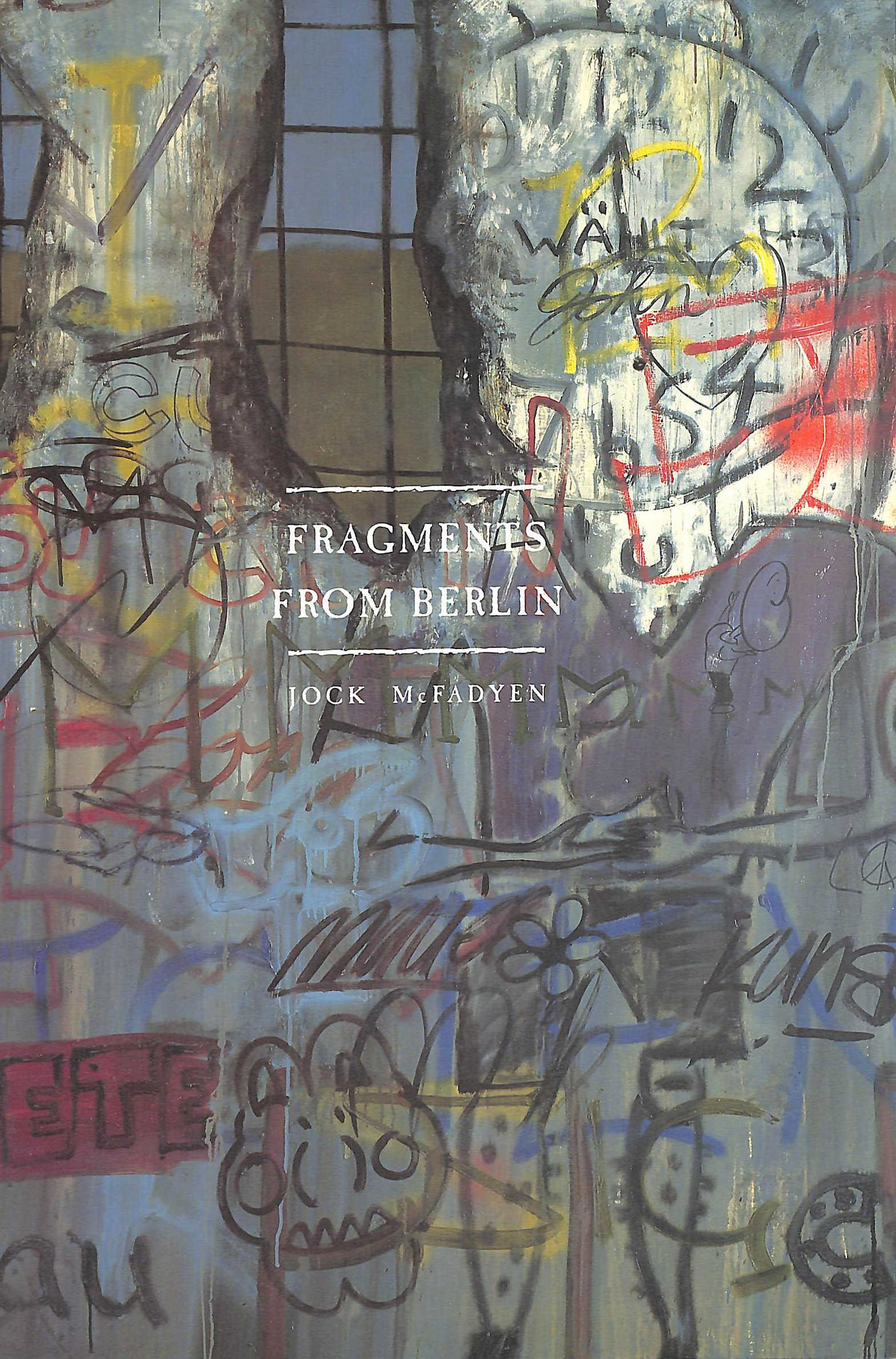 Fragments from Berlin: An Imperial War Museum Exhibition Octotober 1991 - January 1992