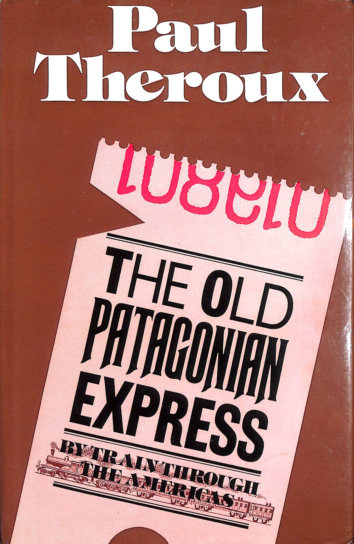 Old Patagonian Express: By Train Through the Americas