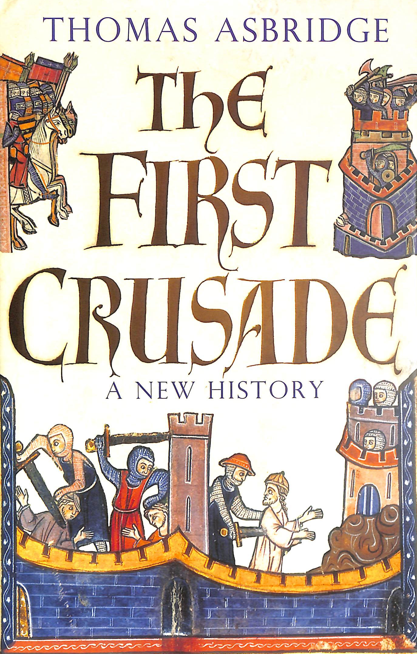 The First Crusade: A New History