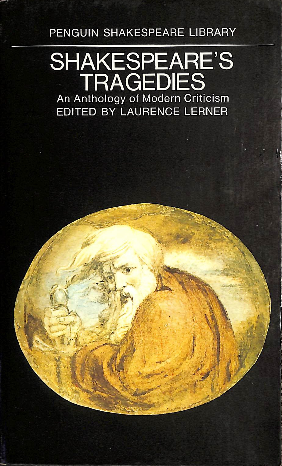 Shakespeare's Tragedies: An Anthology of Modern Criticism (Shakespeare library)