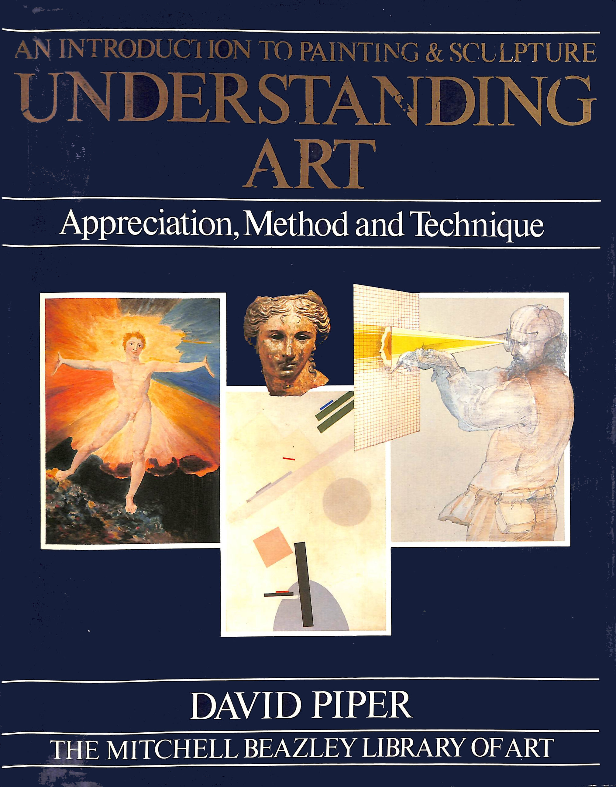 Understanding Art - Appreciation, Method and Technique