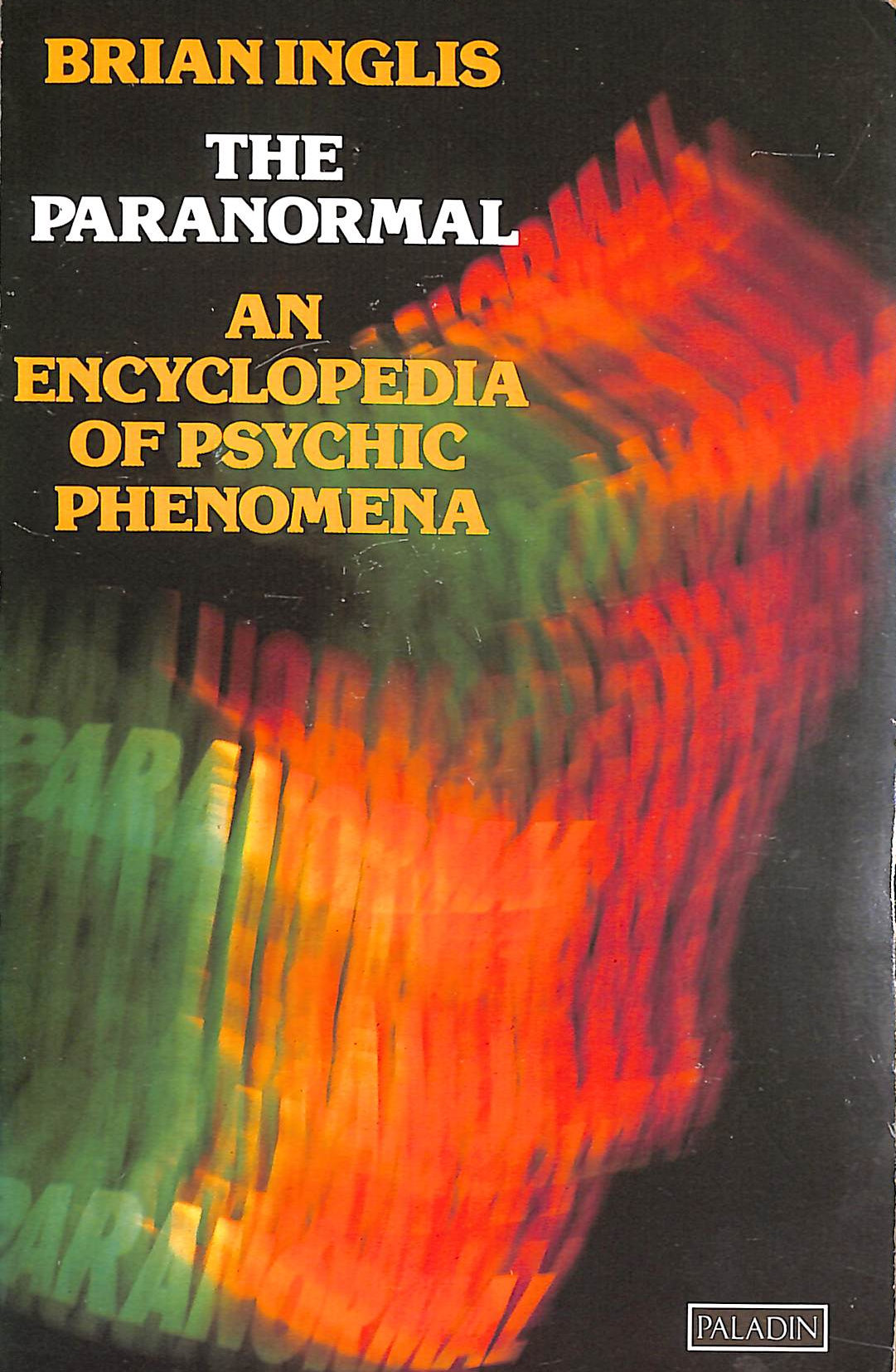 The Paranormal: Encyclopaedia of Psychic Phenomena