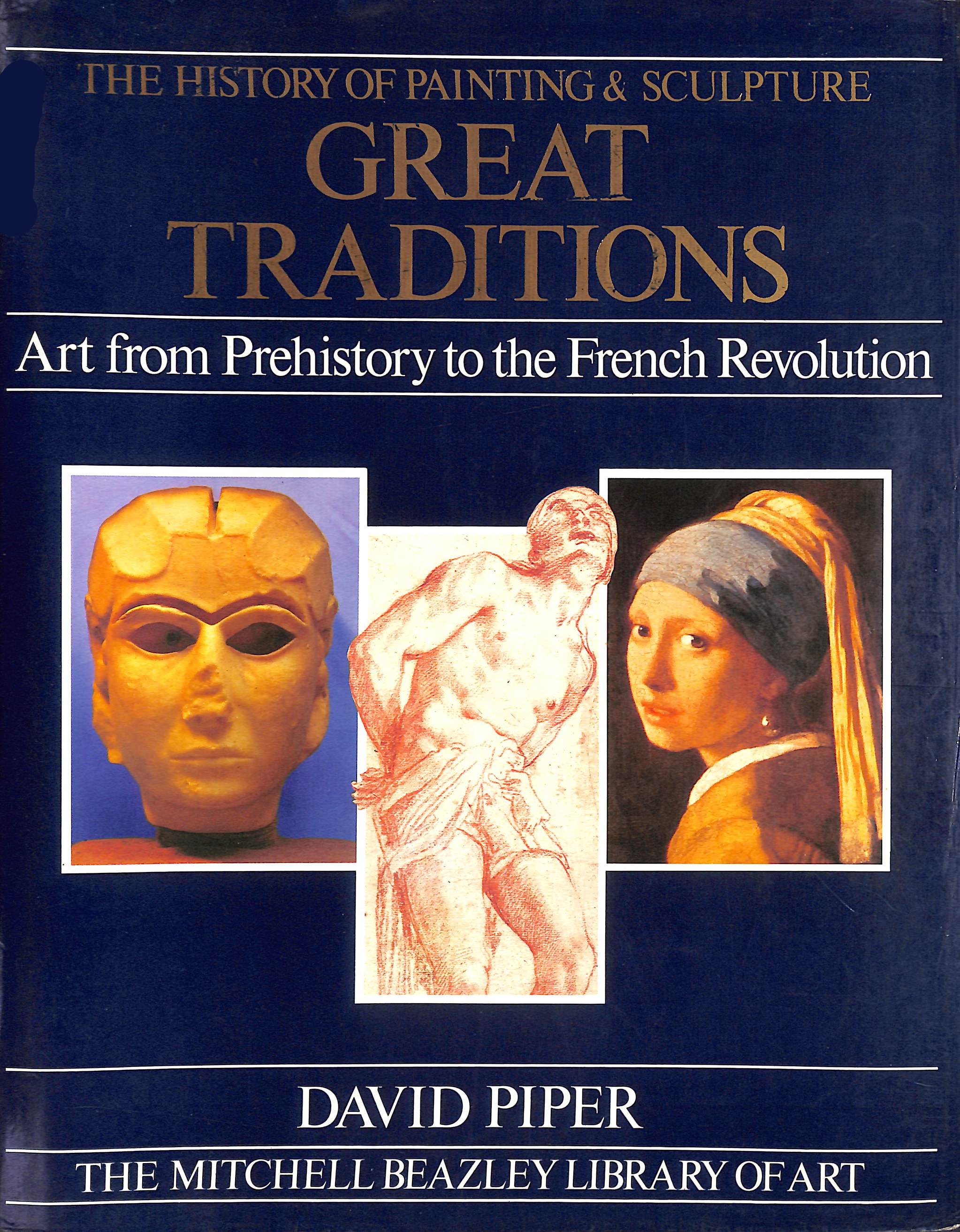 Great Traditions - Art from Prehistory to the French Revolution