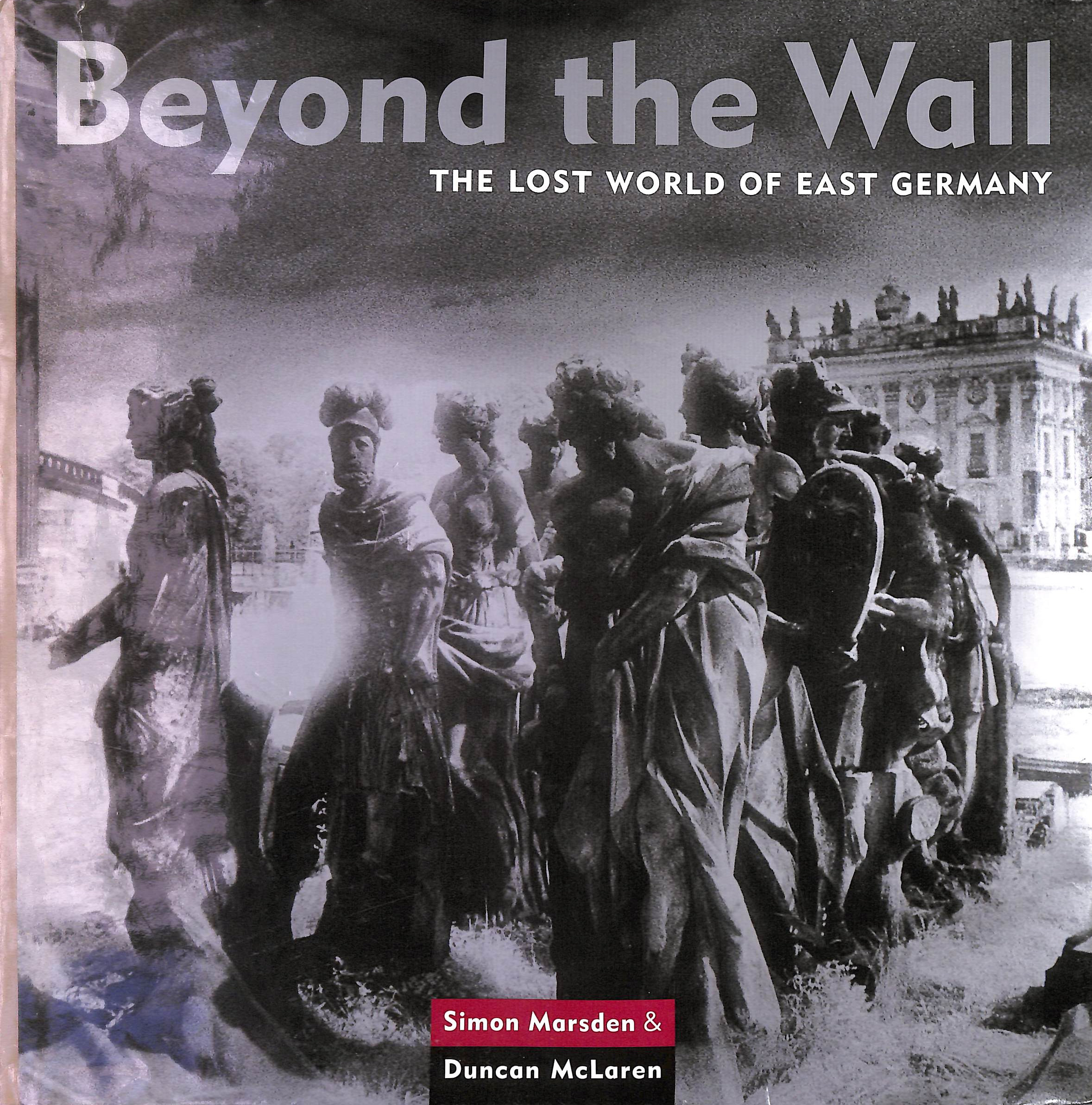 Beyond The Wall: The Lost World of East Germany
