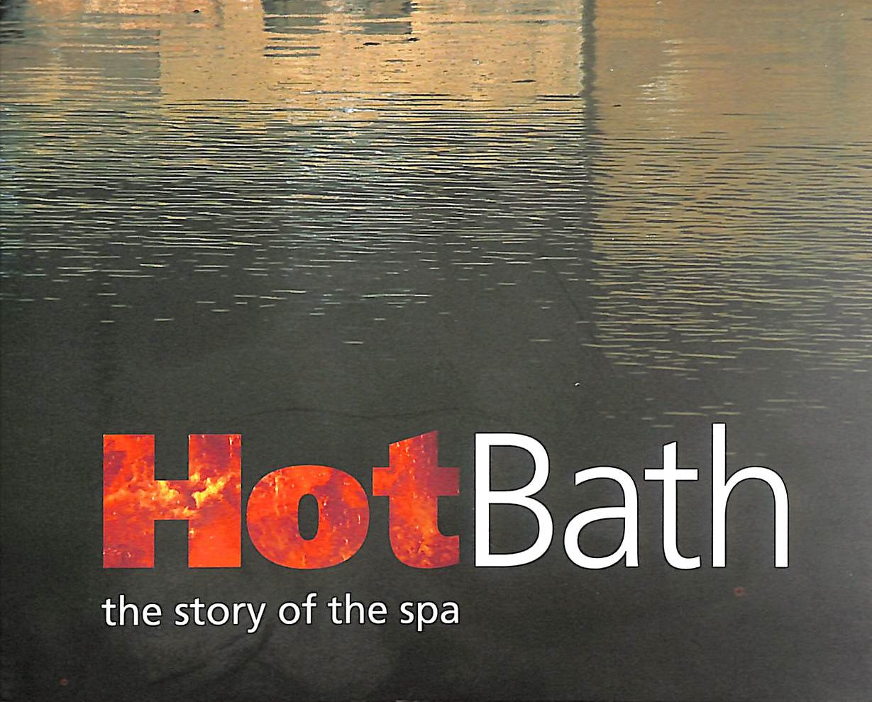 Hot Bath: The Story of the Spa