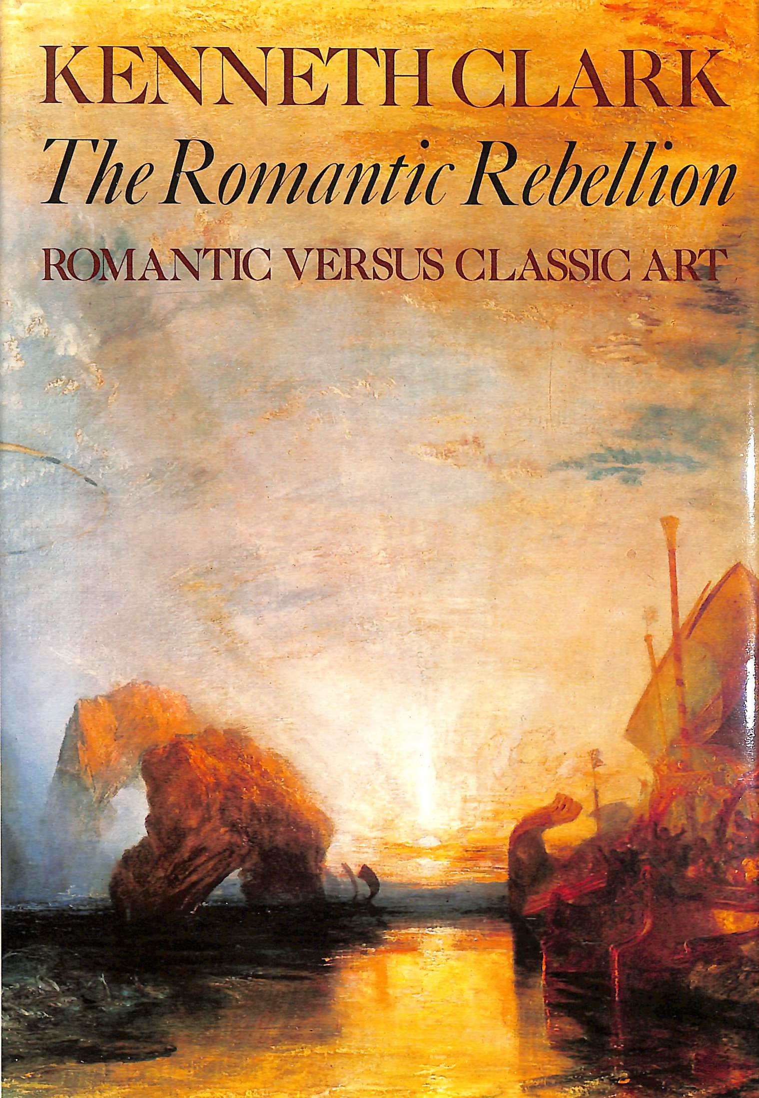 The Romantic Rebellion: Romantic Versus Classic Art
