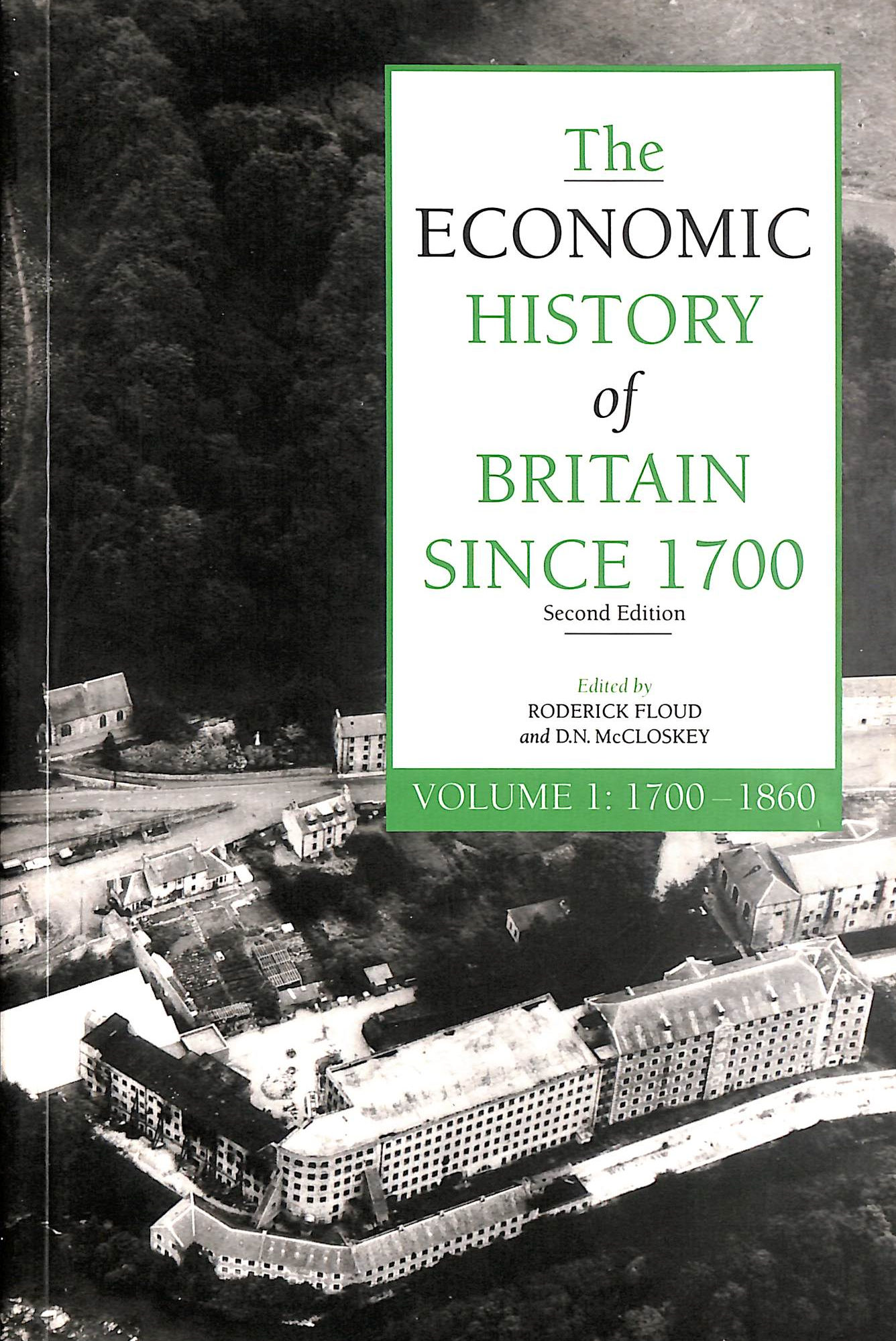 The Economic History of Britain since 1700: Volume 1 (The Economic History of Britain since 1700 3 Volume Paperback Set)