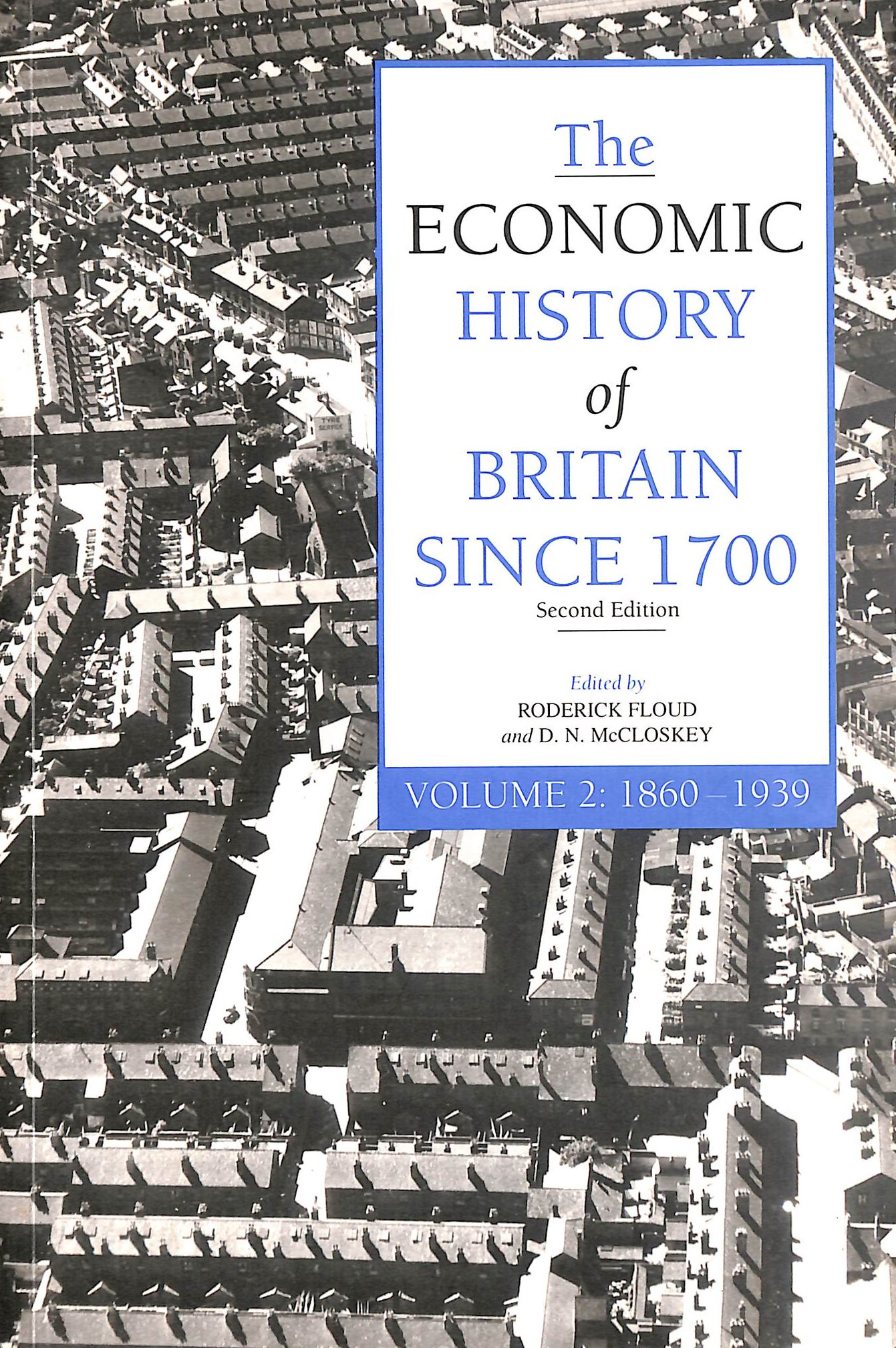The Economic History of Britain since 1700: Volume 2 (The Economic History of Britain since 1700 3 Volume Paperback Set)