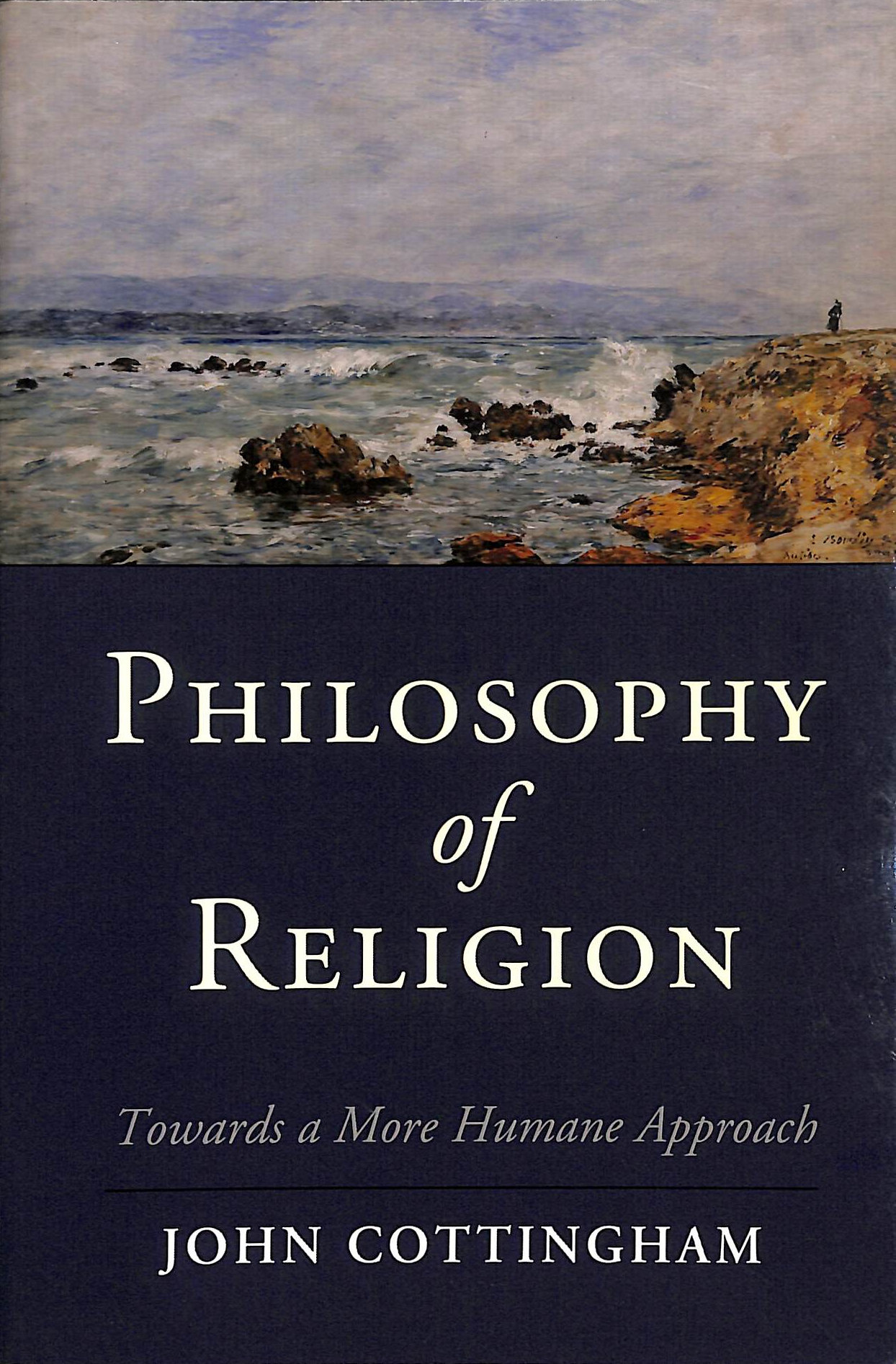 Philosophy of Religion: Towards A More Humane Approach (Cambridge Studies in Religion, Philosophy, and Society)