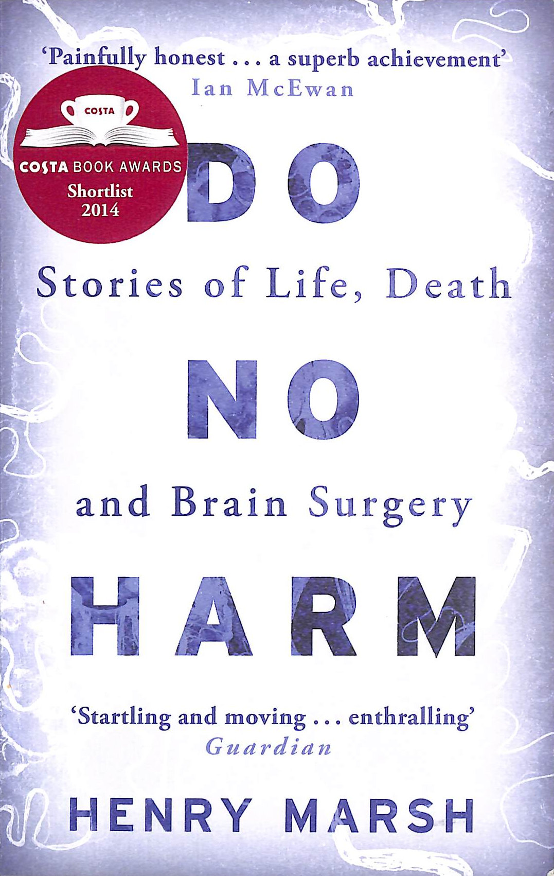 Do No Harm: Stories of Life, Death and Brain Surgery