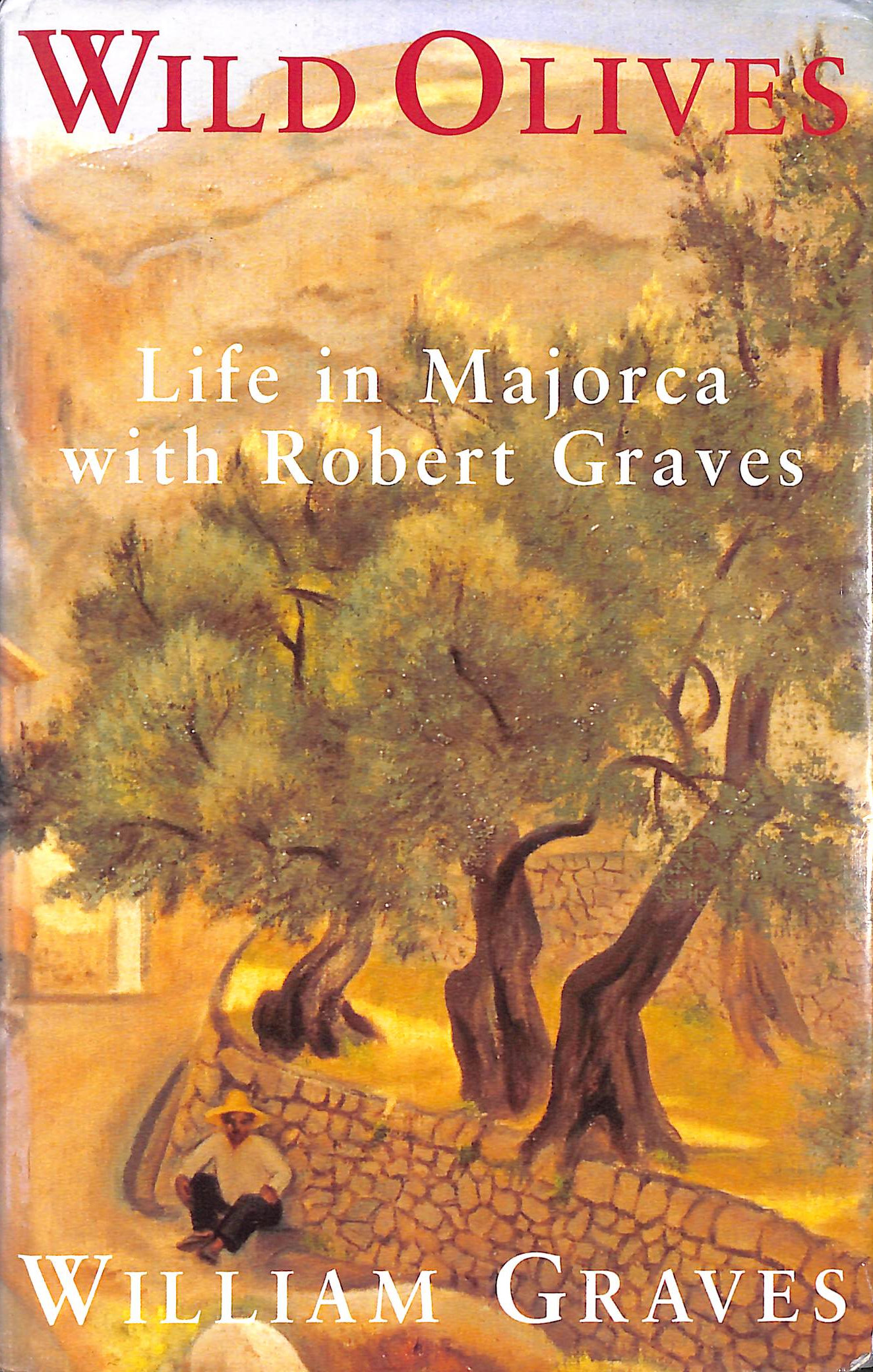 Wild Olives: Life in Majorca with Robert Graves