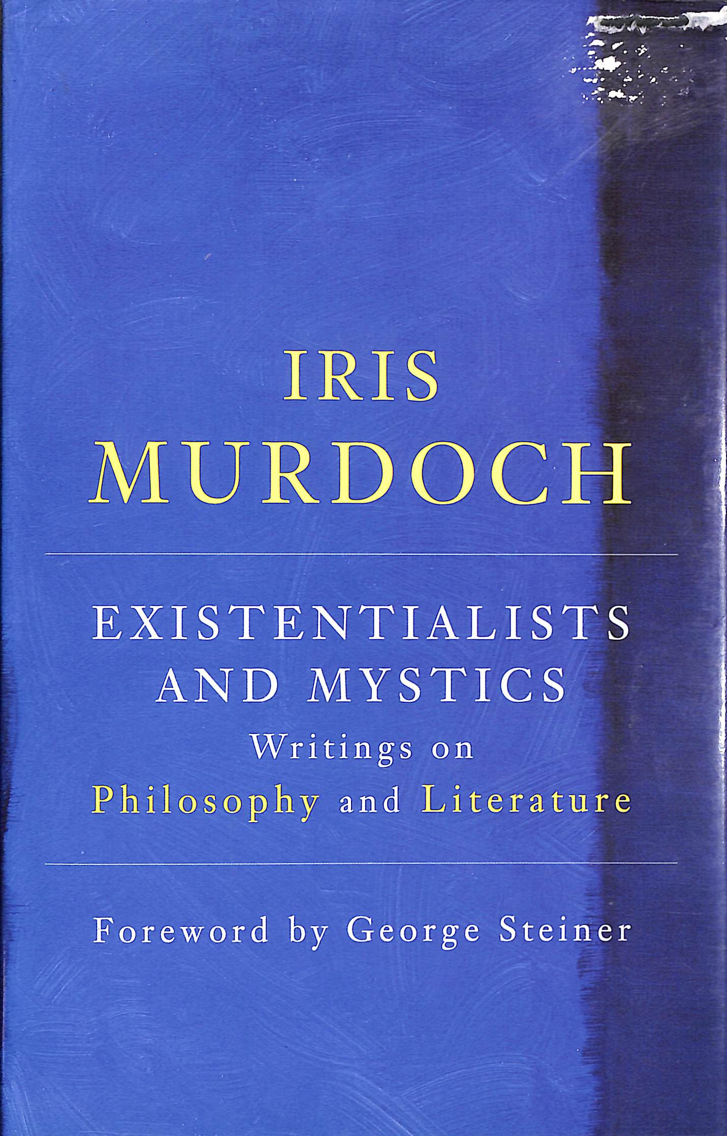 Existentialists And Mystics: Writings on Philosophy and Literature