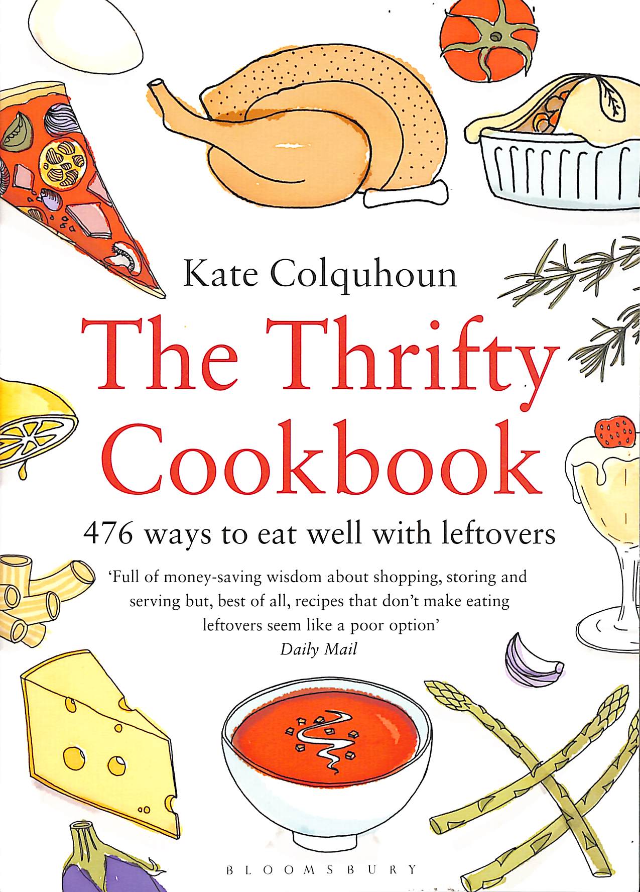 The Thrifty Cookbook: 476 Ways to Eat Well with Leftovers