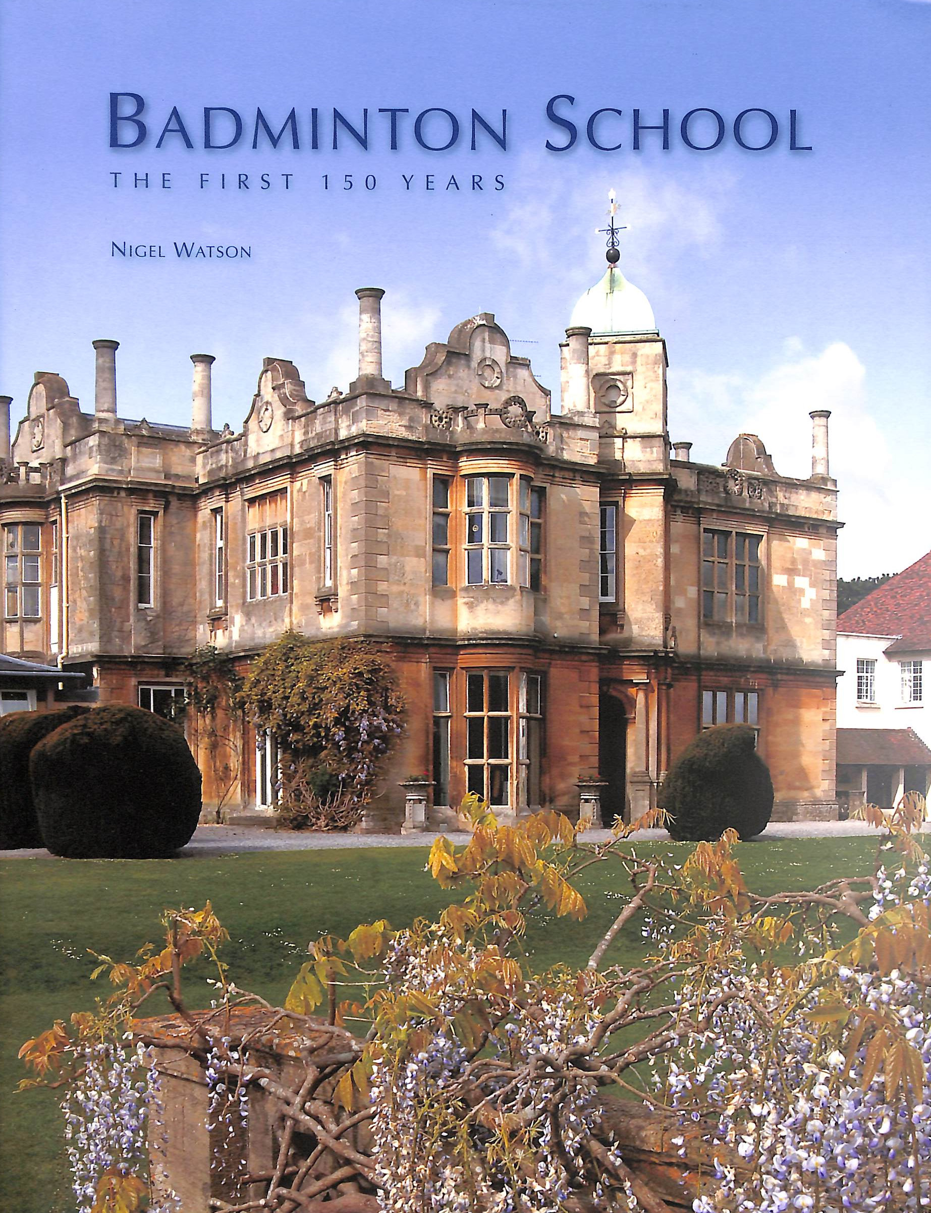 Badminton School: The First 150 Years