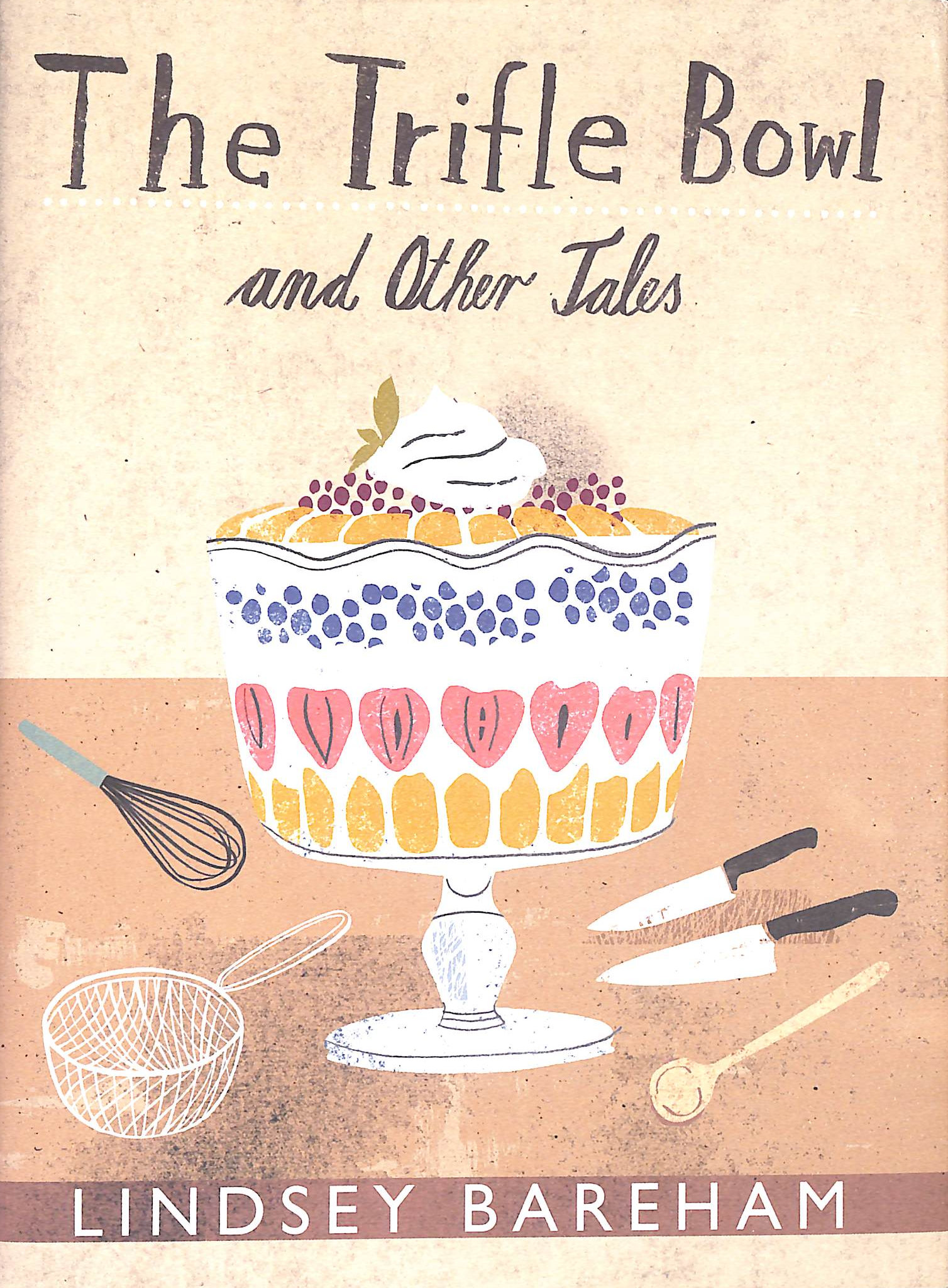 The Trifle Bowl and Other Tales