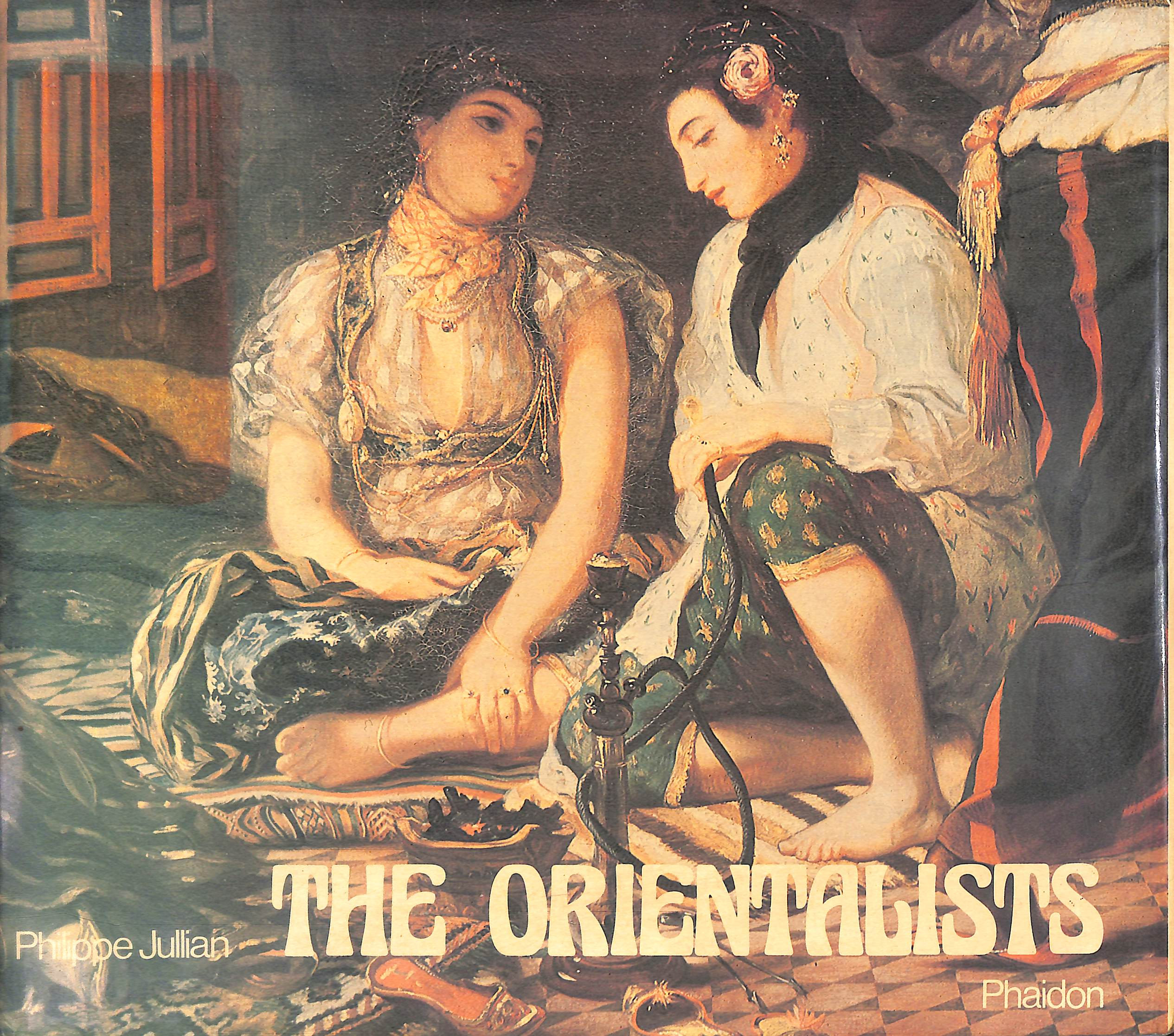 Orientalists: European Painters of Eastern Scenes