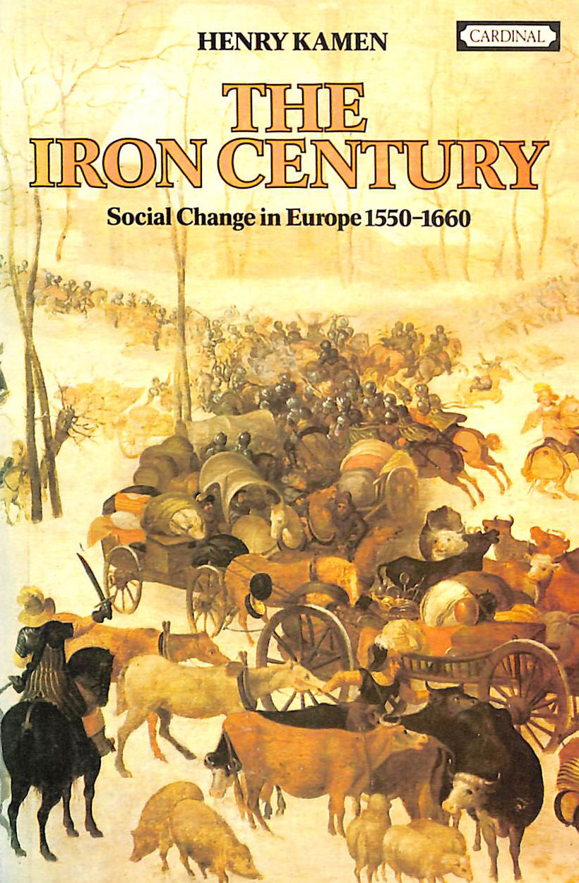 Iron Century: Social Change in Europe, 1550-1660