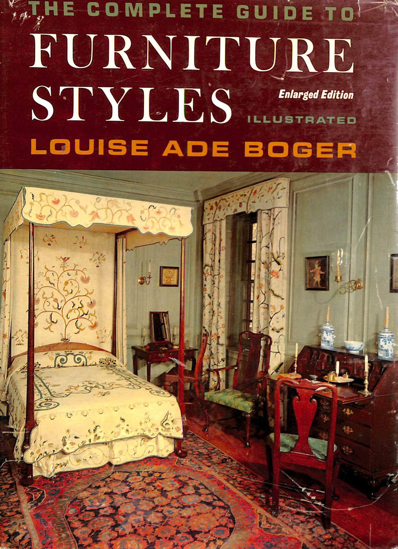 The Complete Guide to Furniture Styles (enlarged editon) by Louise Boger