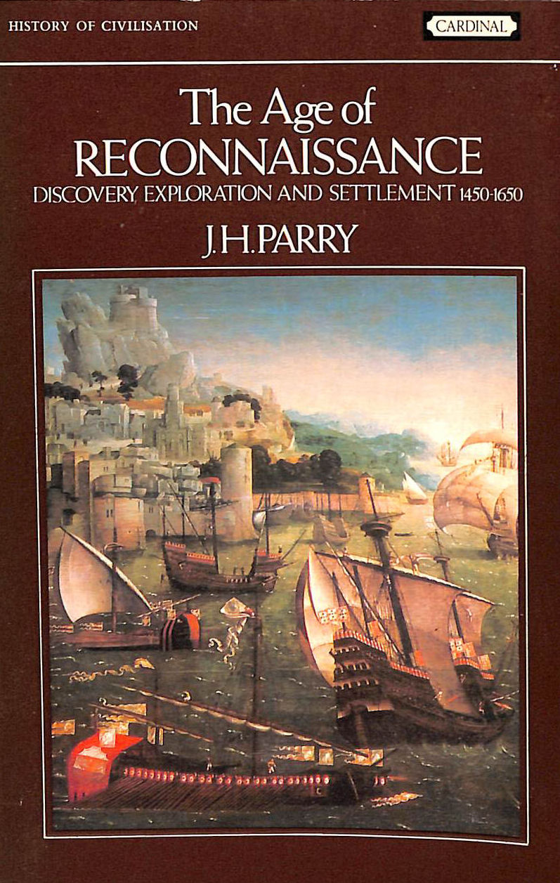 The Age of Reconnaissance: Discovery, Exploration and Settlement, 1450-1650