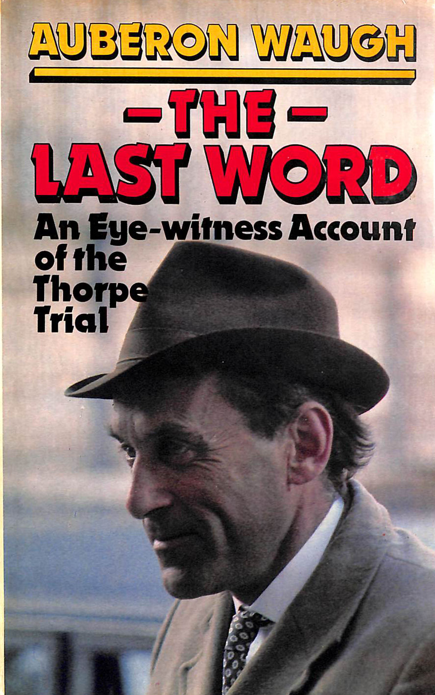 The Last Word: An Eye-witness Account of the Thorpe Trial