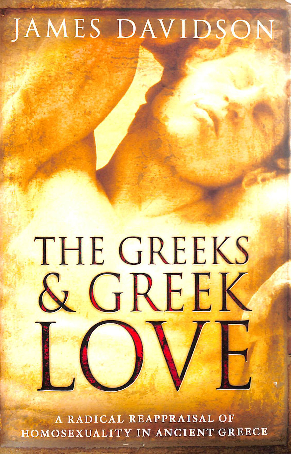 The Greeks & Greek Love: Reappraisal of Homosexuality In Ancient Greece