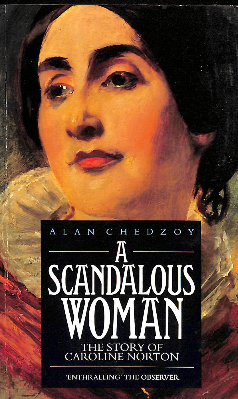 A Scandalous Woman: Story of Caroline Norton