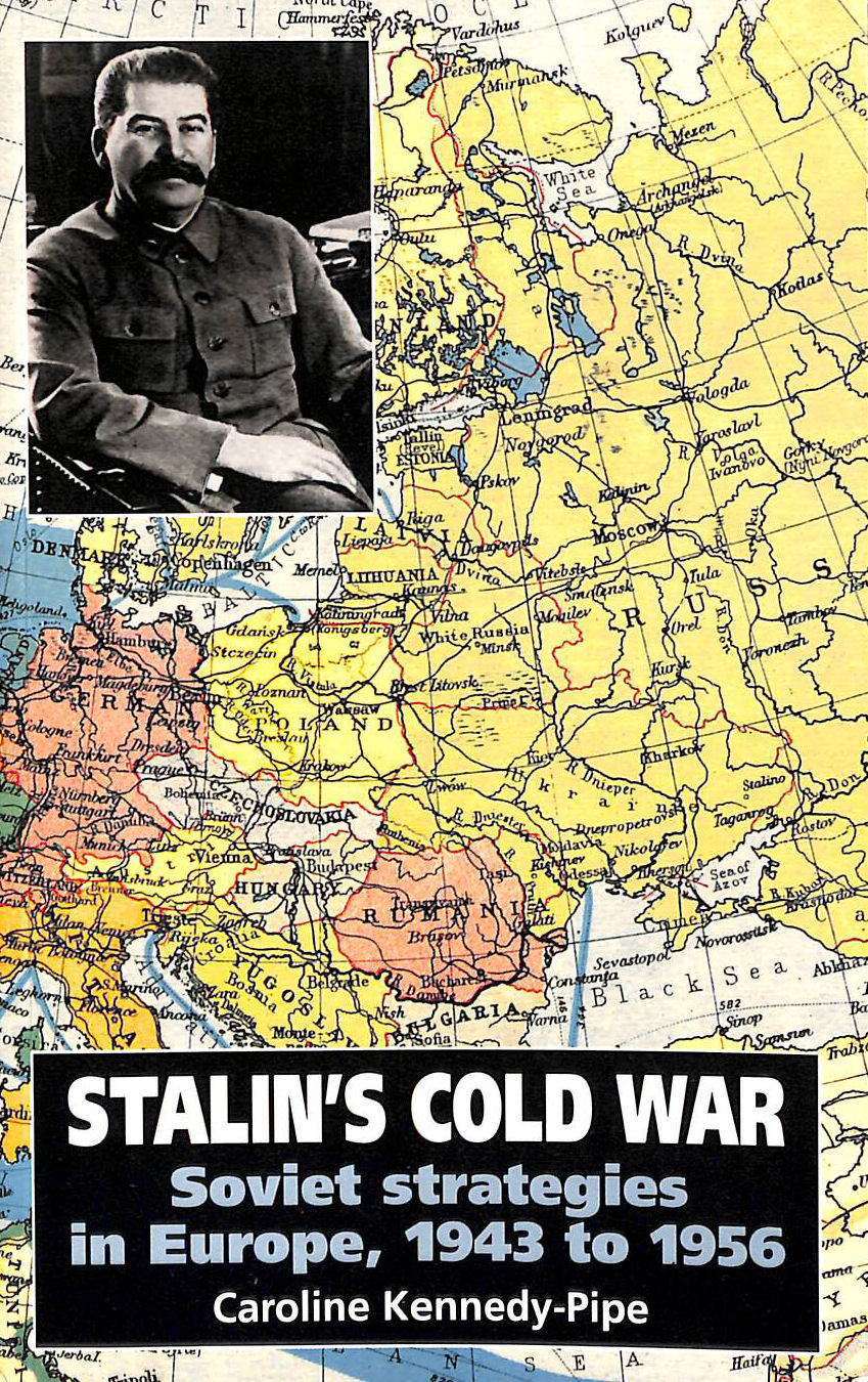 Image for Stalin's Cold War: Soviet Strategies in Europe, 1943-56 Stalin's Cold War: Soviet Strategies in Europe, 1943-56