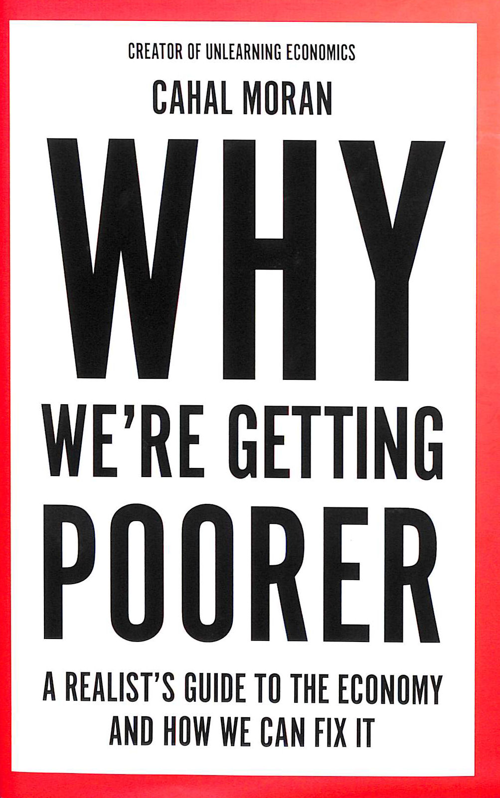 Why Were Getting Poorer: An insiders guide to our economy
