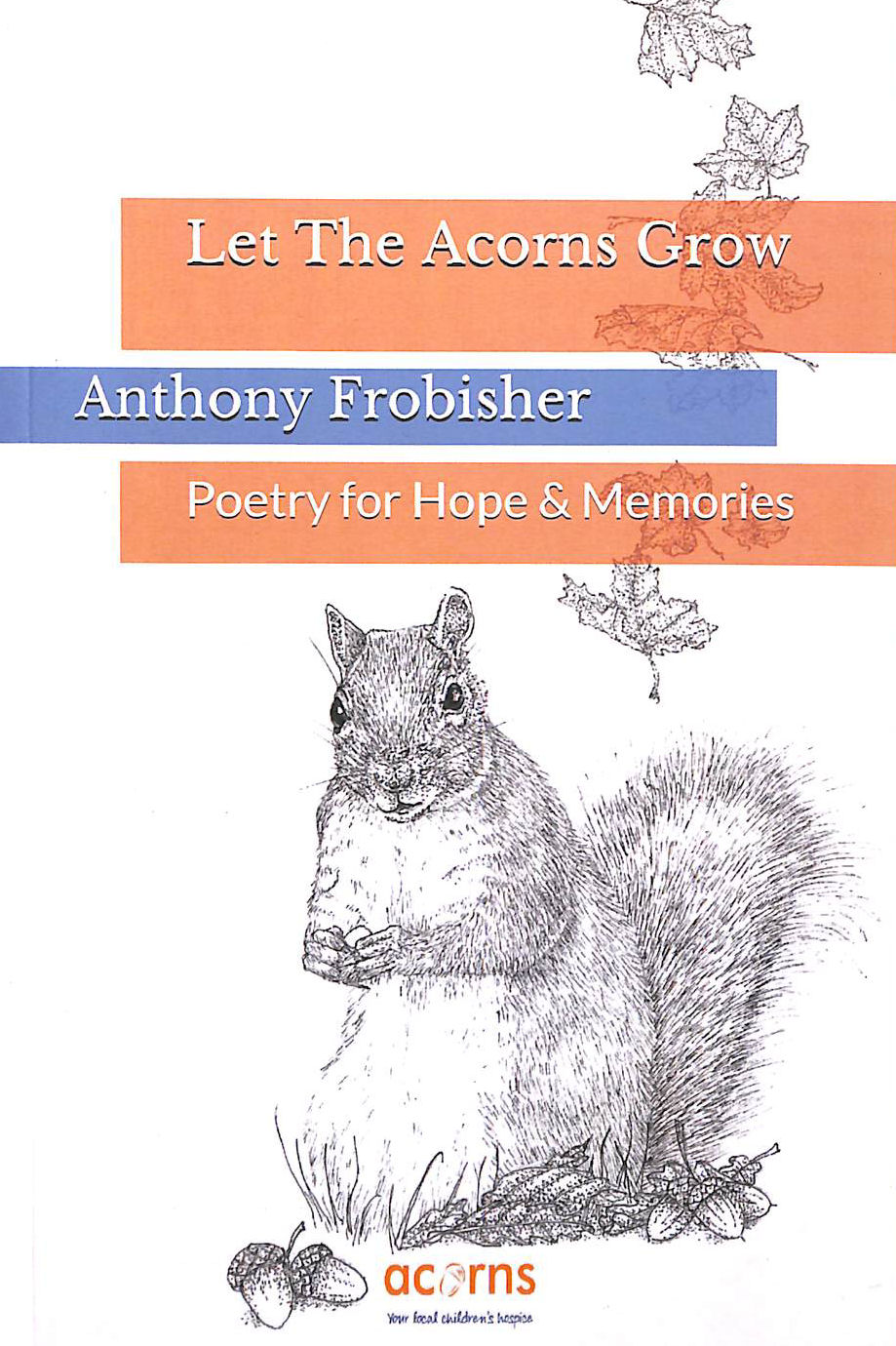 Let The Acorns Grow: Poetry for Hope & Memories