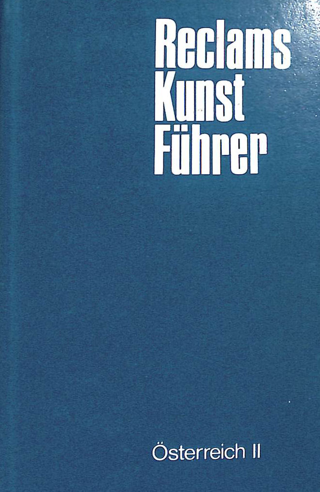 Reclams Kunstfhrer sterreich. Baudenkmler Band II: Salzburg, Tirol .