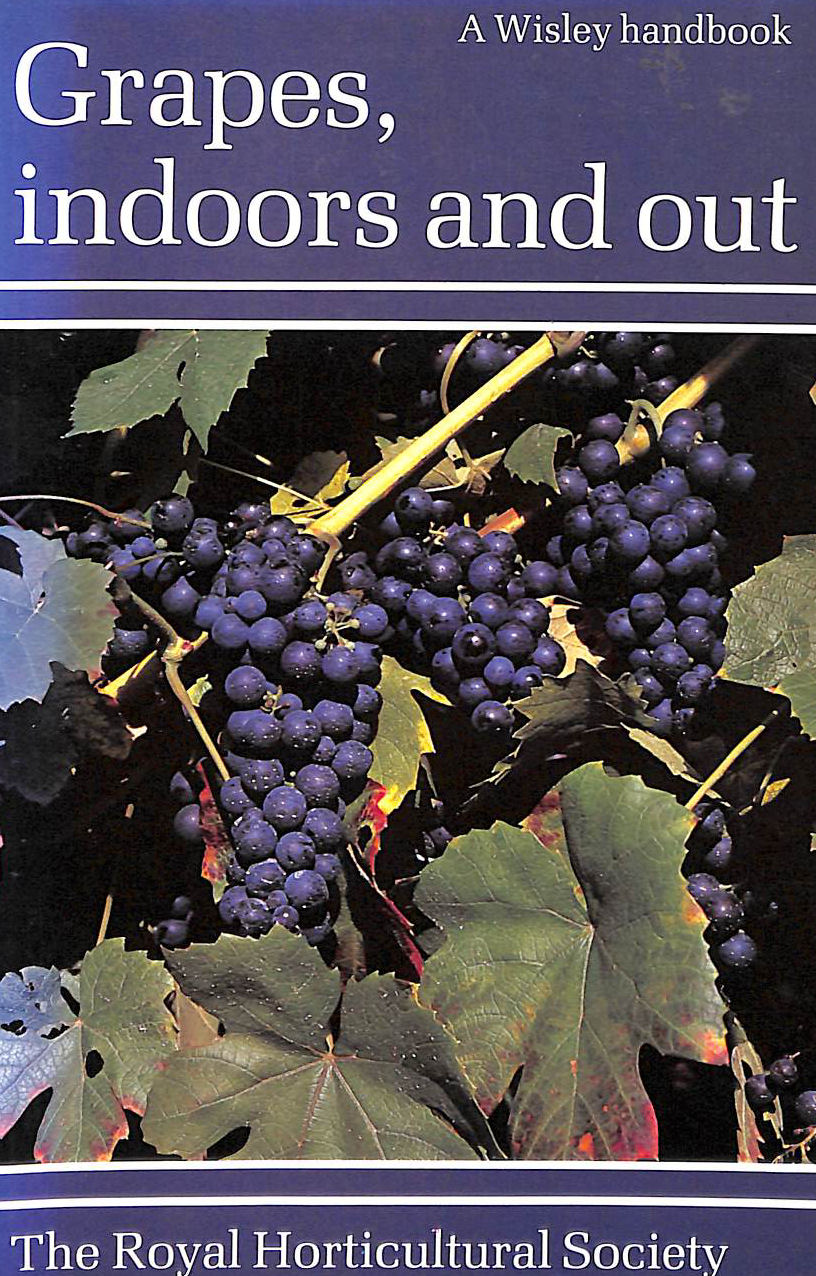 Image for Grapes: Indoors and Out (RHS Wisley Handbook) Grapes: Indoors and Out (RHS Wisley Handbook)