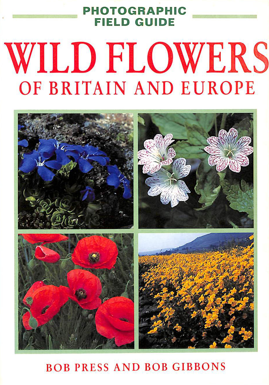Wild Flowers of Britain and Europe (Photographic Field Guides S.)