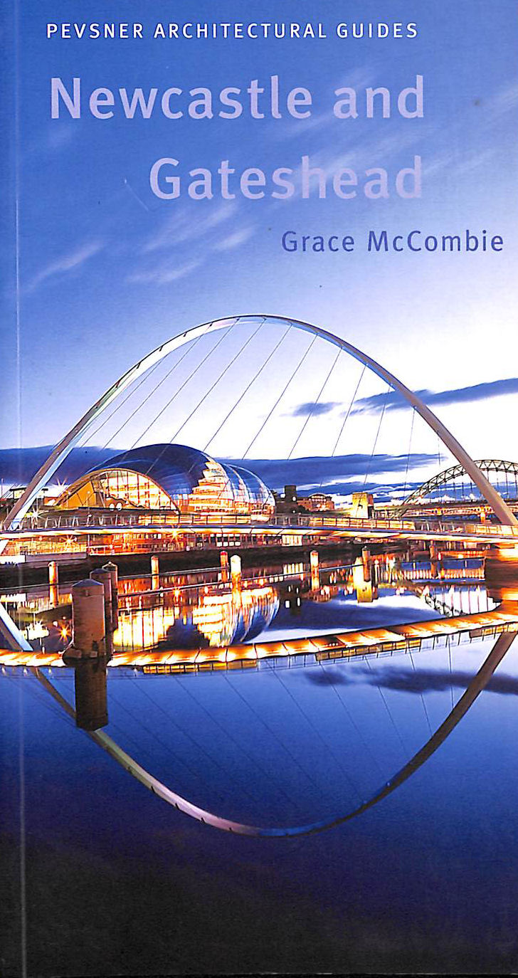 Newcastle and Gateshead: Pevsner City Guides