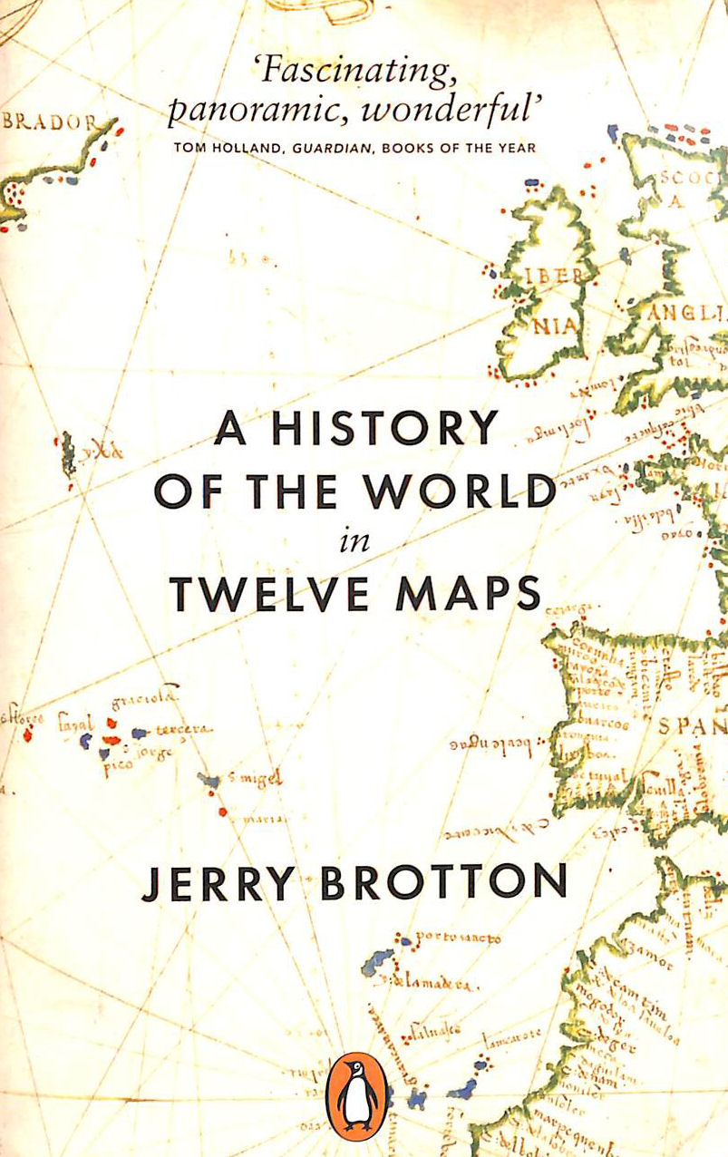 A History of the World in Twelve Maps: Jerry Brotton