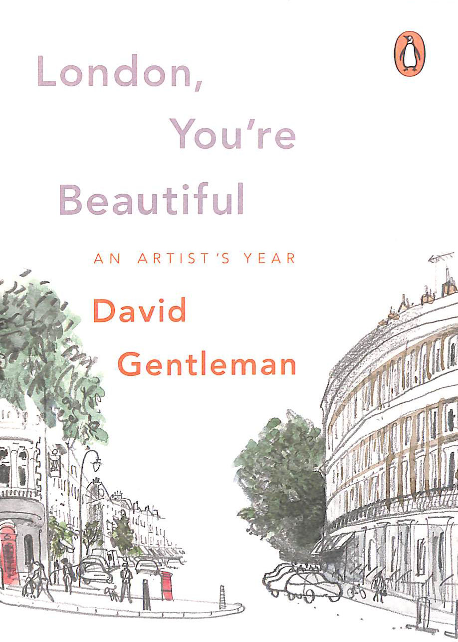 London, You're Beautiful: An Artist's Year