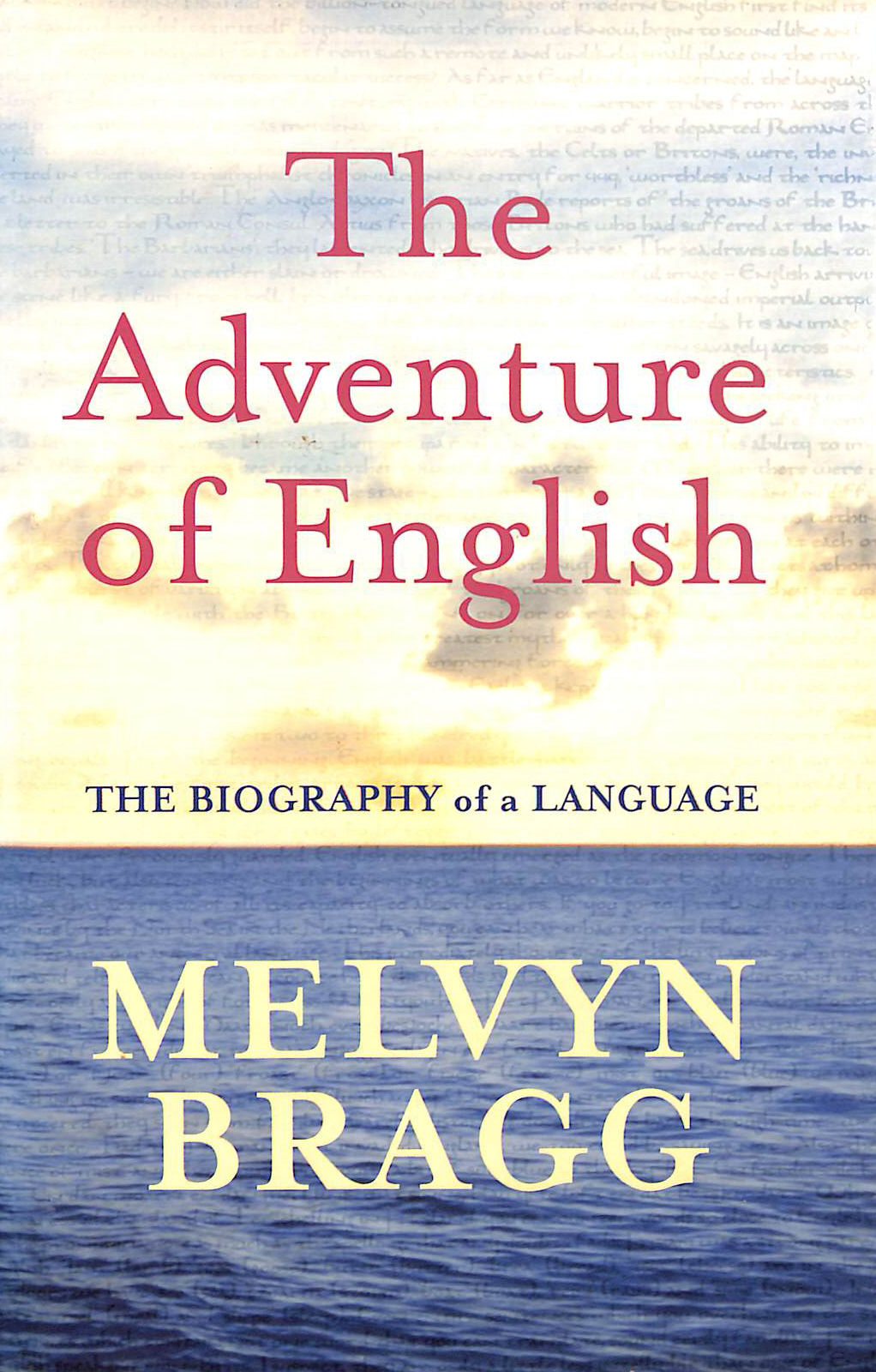 The Adventure of English: The Biography of a Language
