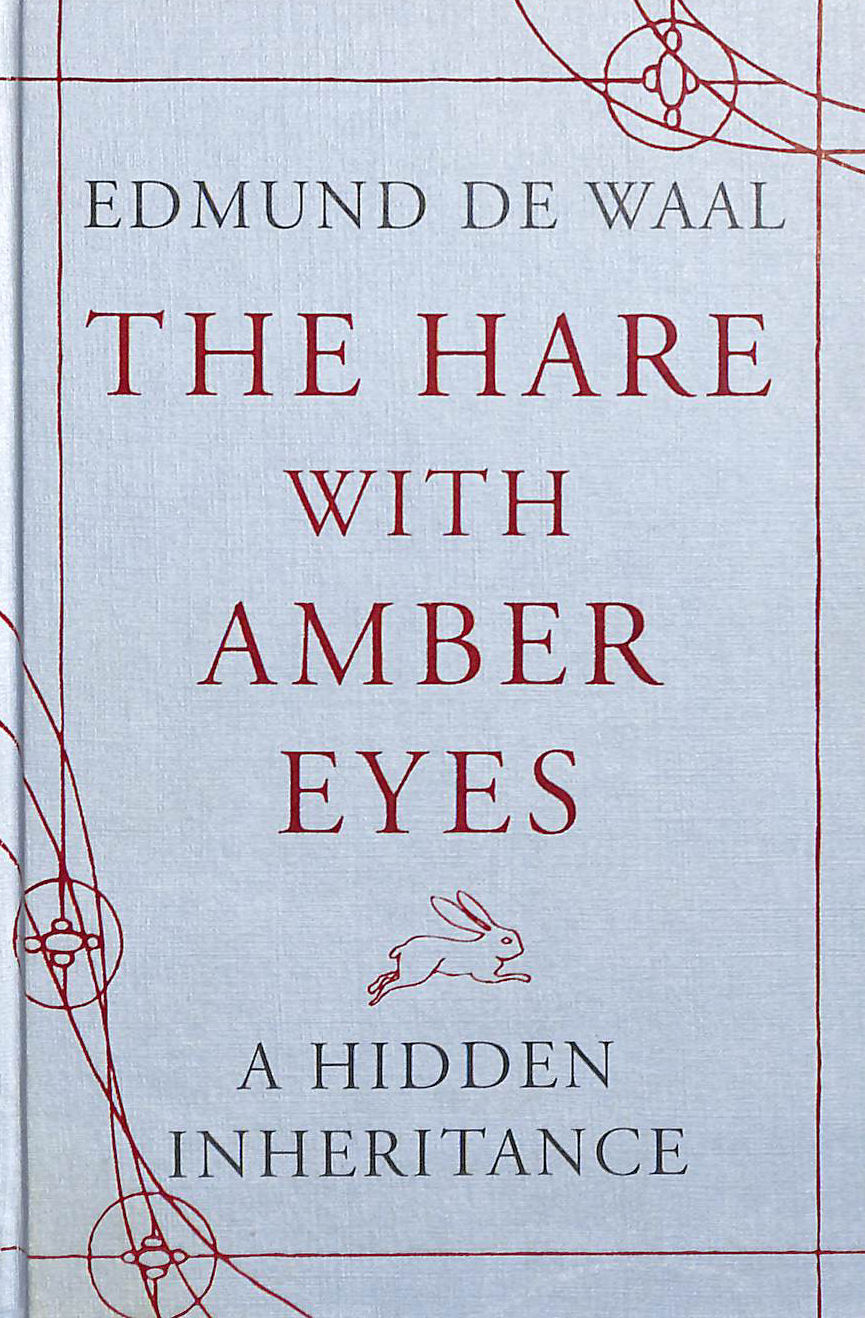 The Hare with Amber Eyes: A Hidden Inheritance
