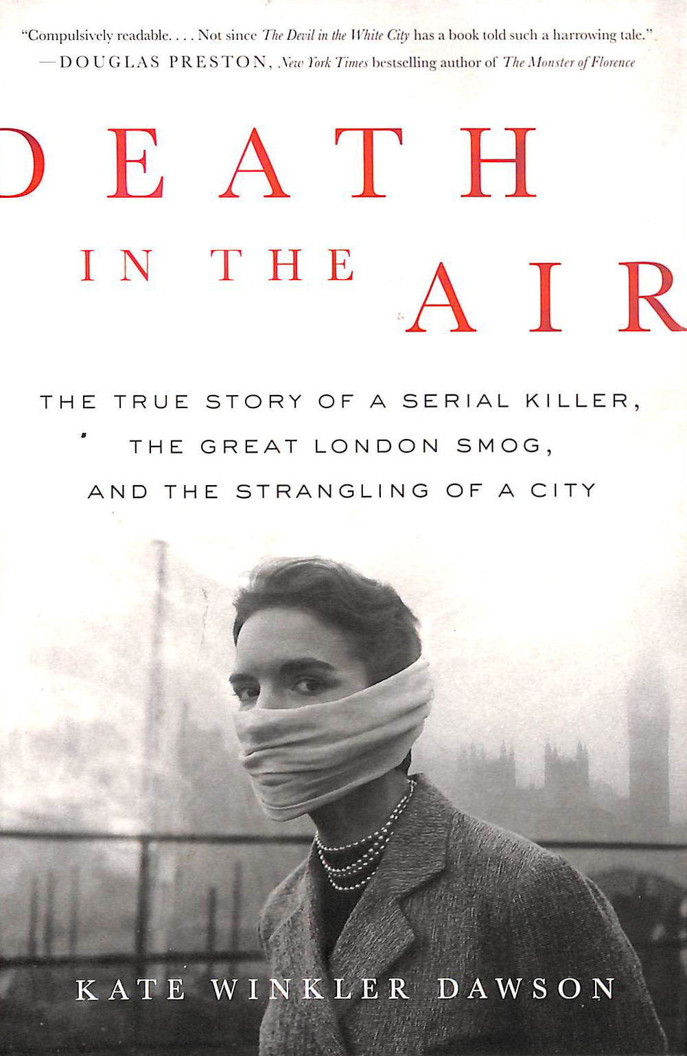 Death in the Air: The True Story of a Serial Killer, the Great London Smog