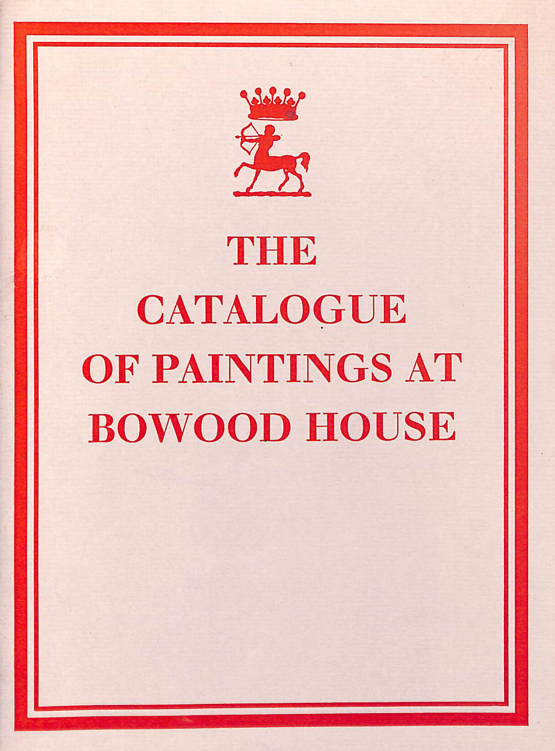 The Catalogue of Paintings at Bowood House