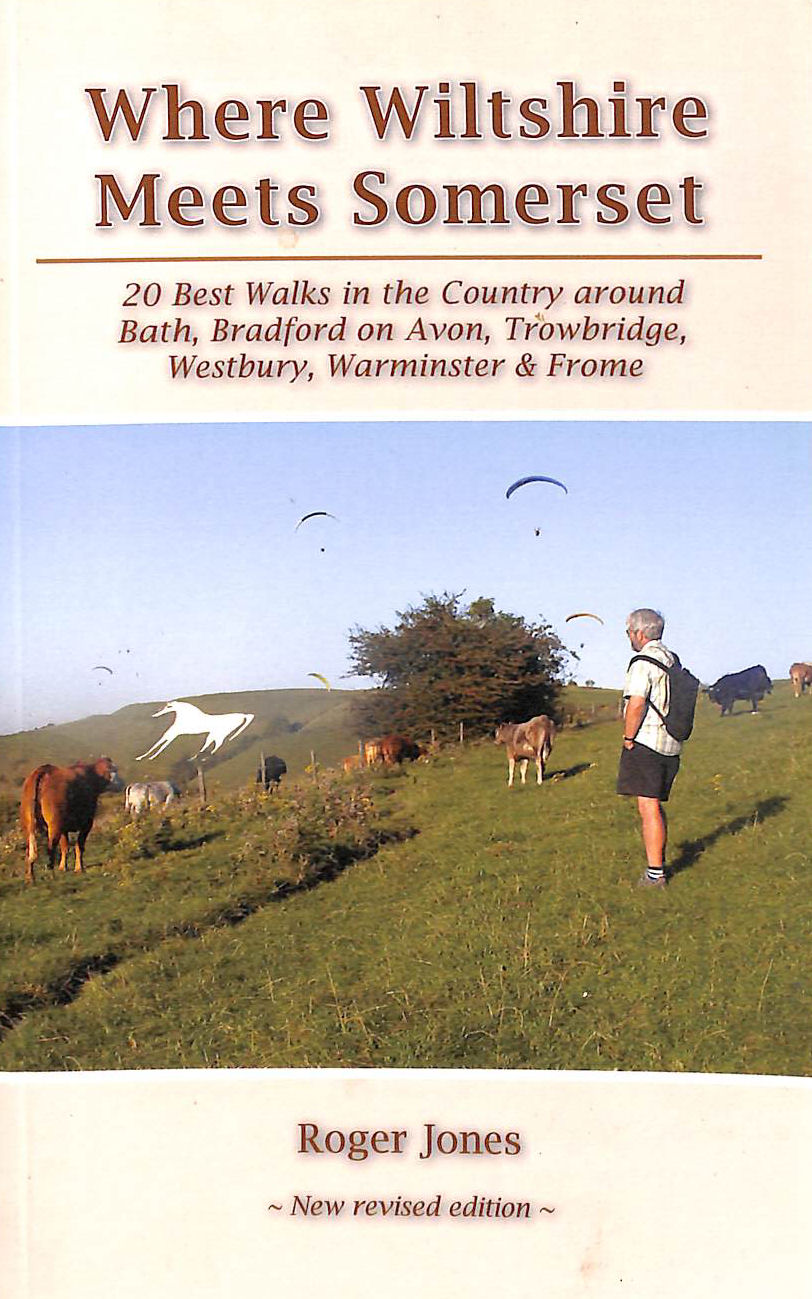 Where Wiltshire Meets Somerset: 20 Best Walks Bath, Bradford on Avon .