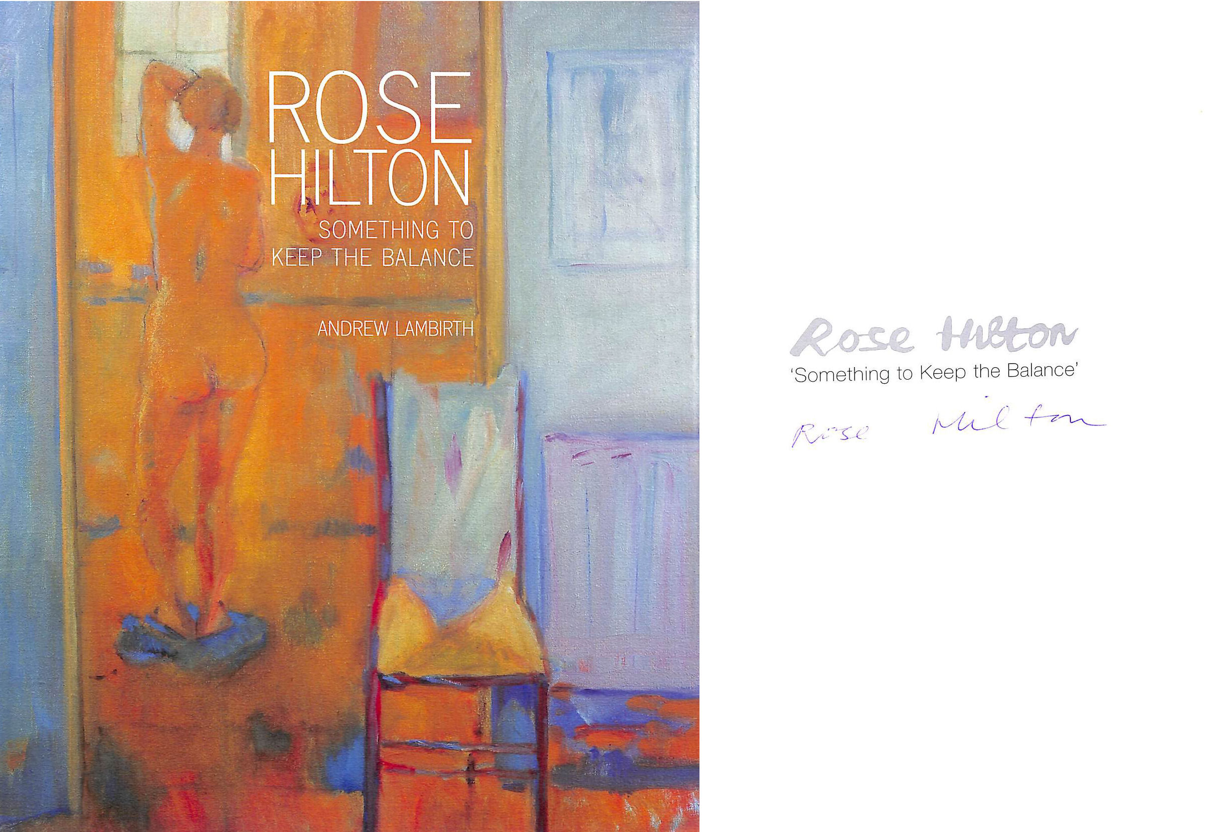 Rose Hilton: Something to Keep the Balance. Signed by the artist.