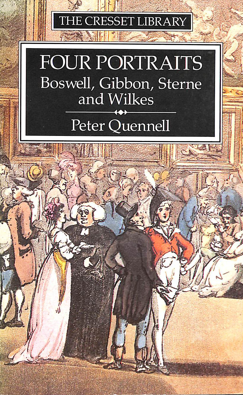 Four Portraits: Boswell, Sterne, Gibbon and Wilkes (Cresset Library)