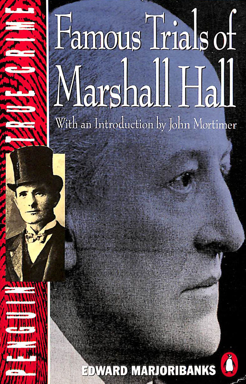 Famous Trials of Marshall Hall (True Crime)