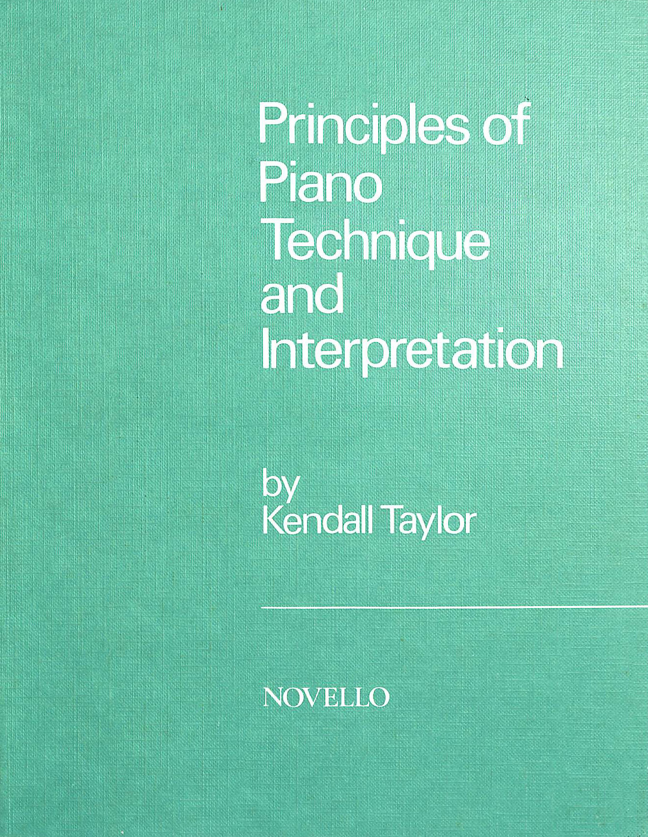 Principles Of Piano Technique And Interpretation.