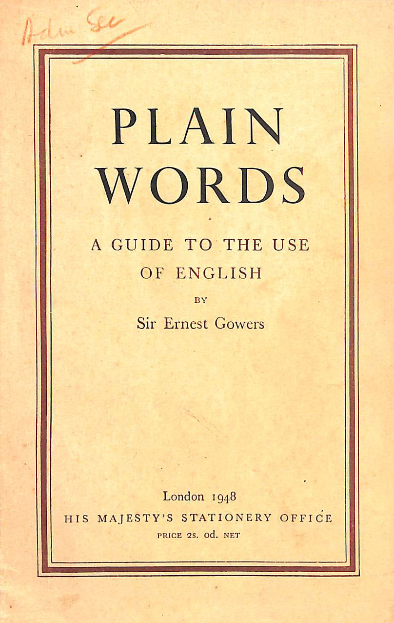 Plain Words A Guide to the Use of English