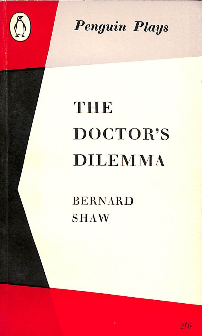 The Doctor's Dilemma by George Bernard Shaw