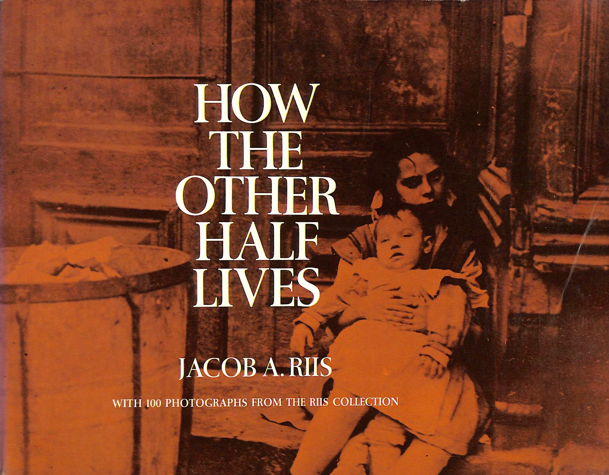 How the Other Half Lives: Studies Among the Tenements of New York