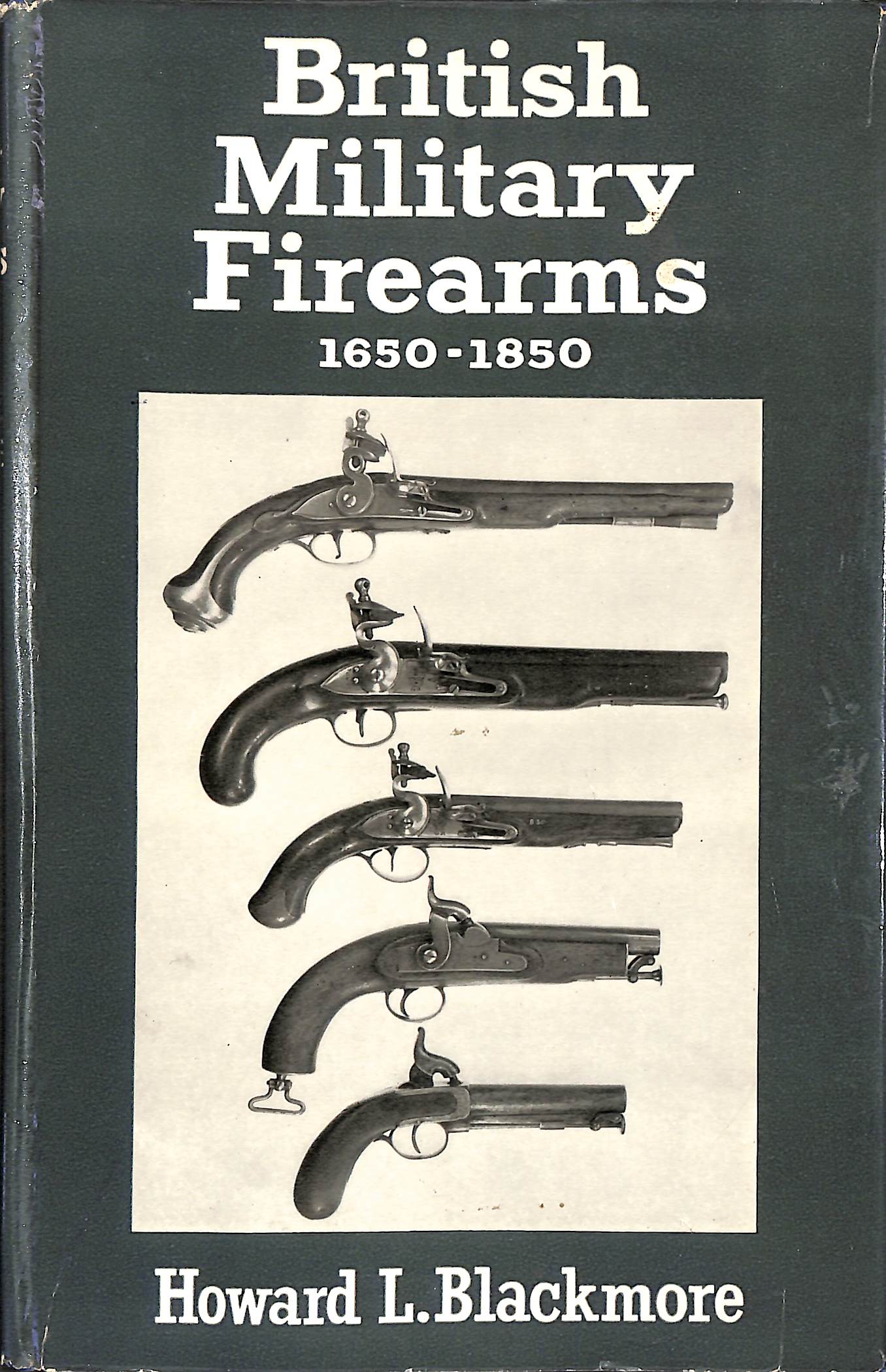 British Military Firearms, 1650-1850